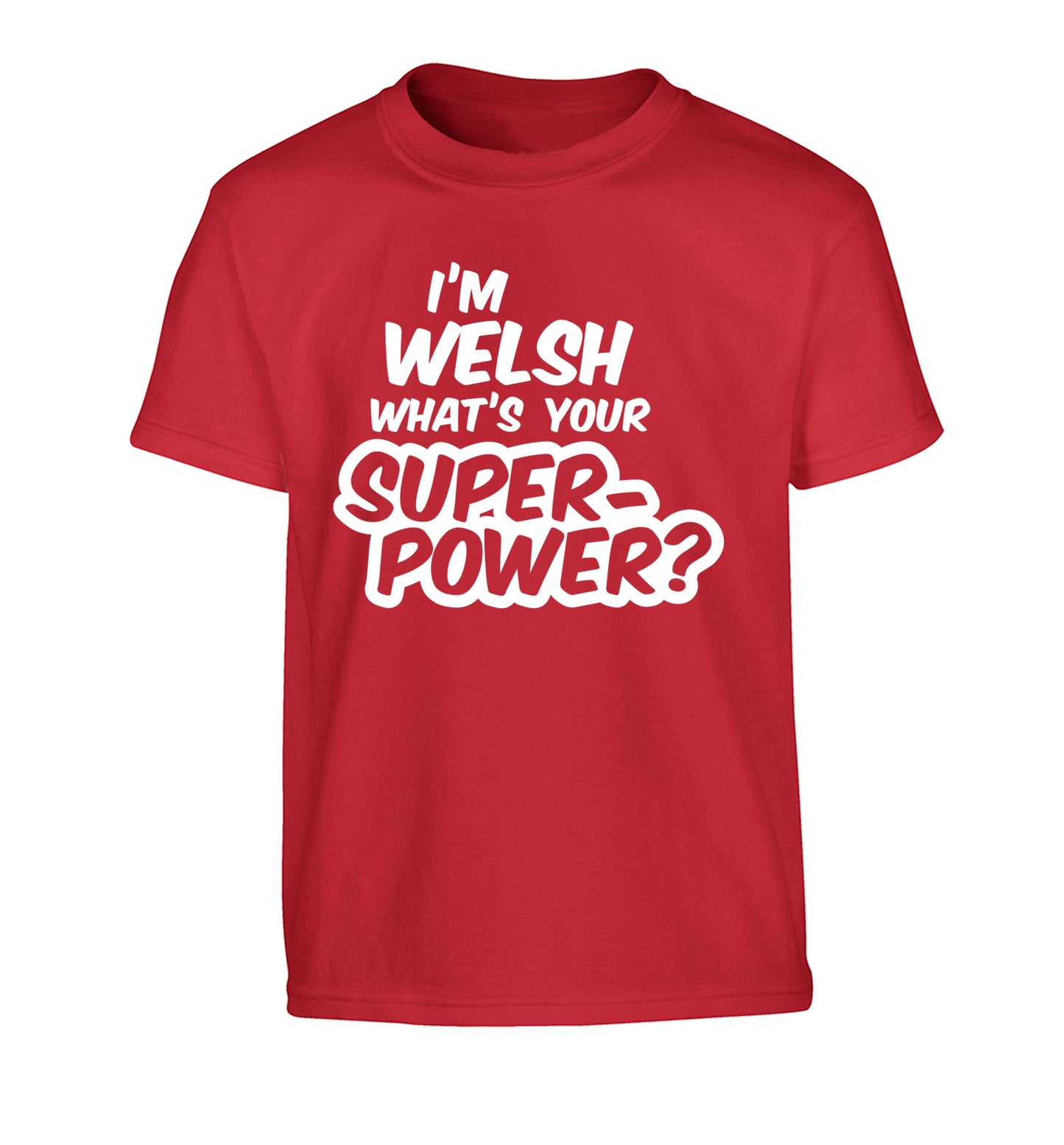 I'm Welsh what's your superpower? Children's red Tshirt 12-13 Years