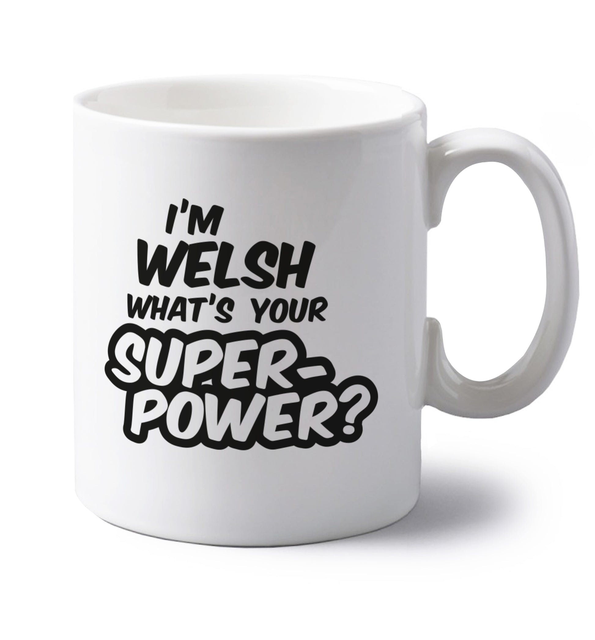 I'm Welsh what's your superpower? left handed white ceramic mug 