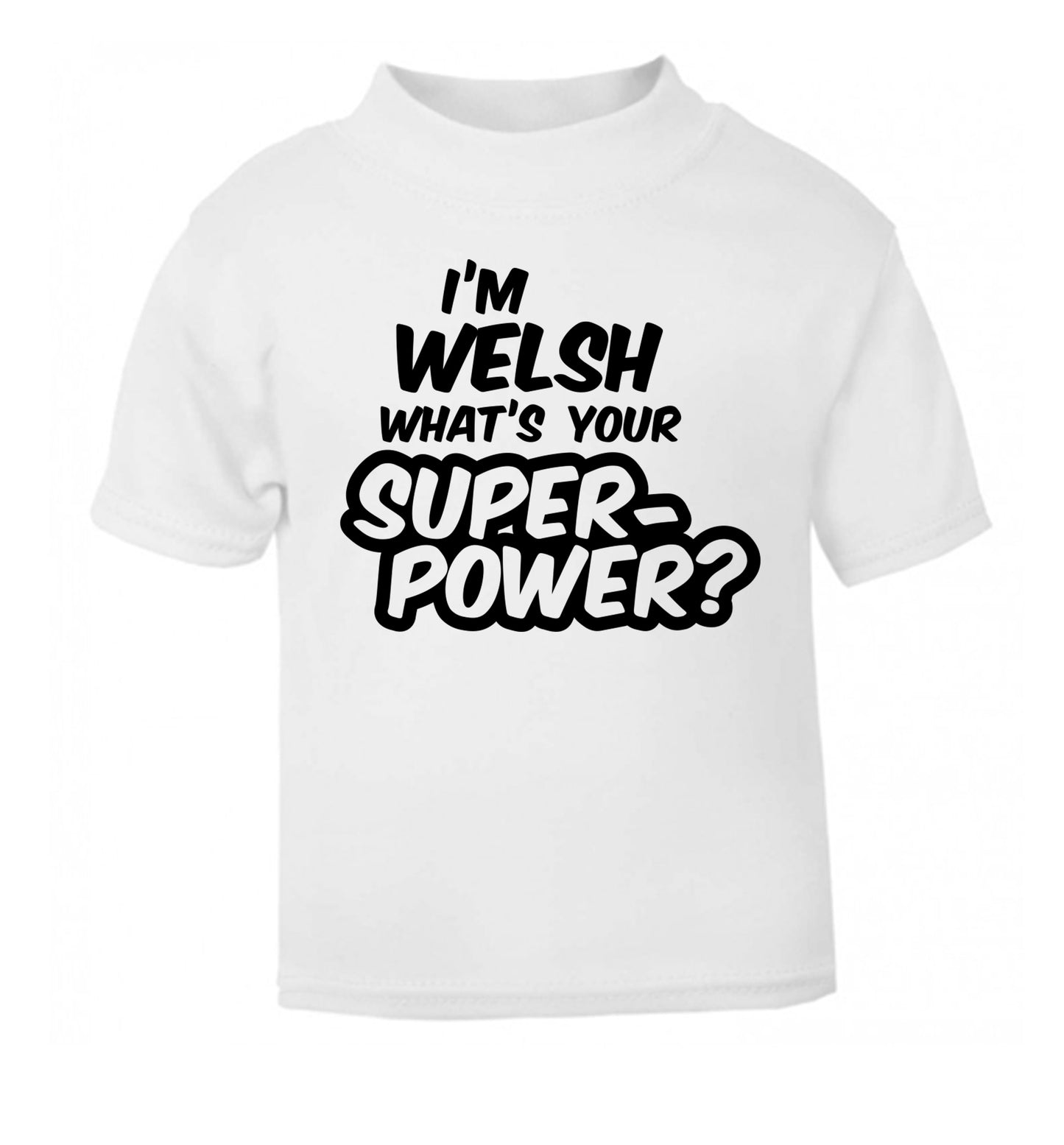 I'm Welsh what's your superpower? white Baby Toddler Tshirt 2 Years