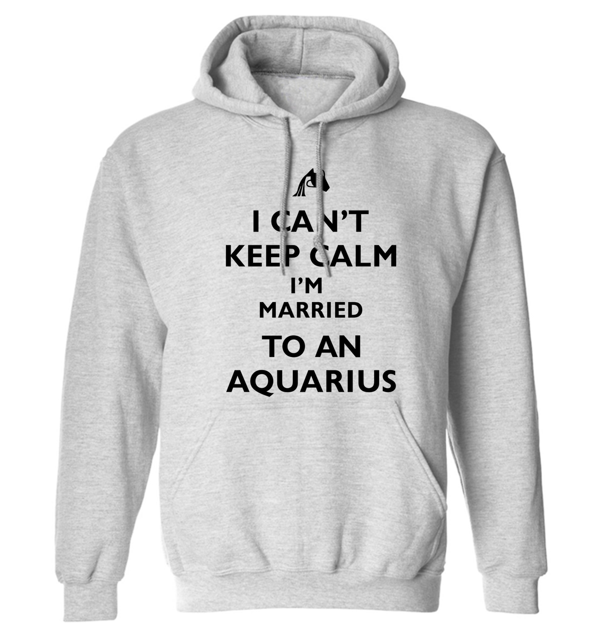 I can't keep calm I'm married to an aquarius adults unisex grey hoodie 2XL