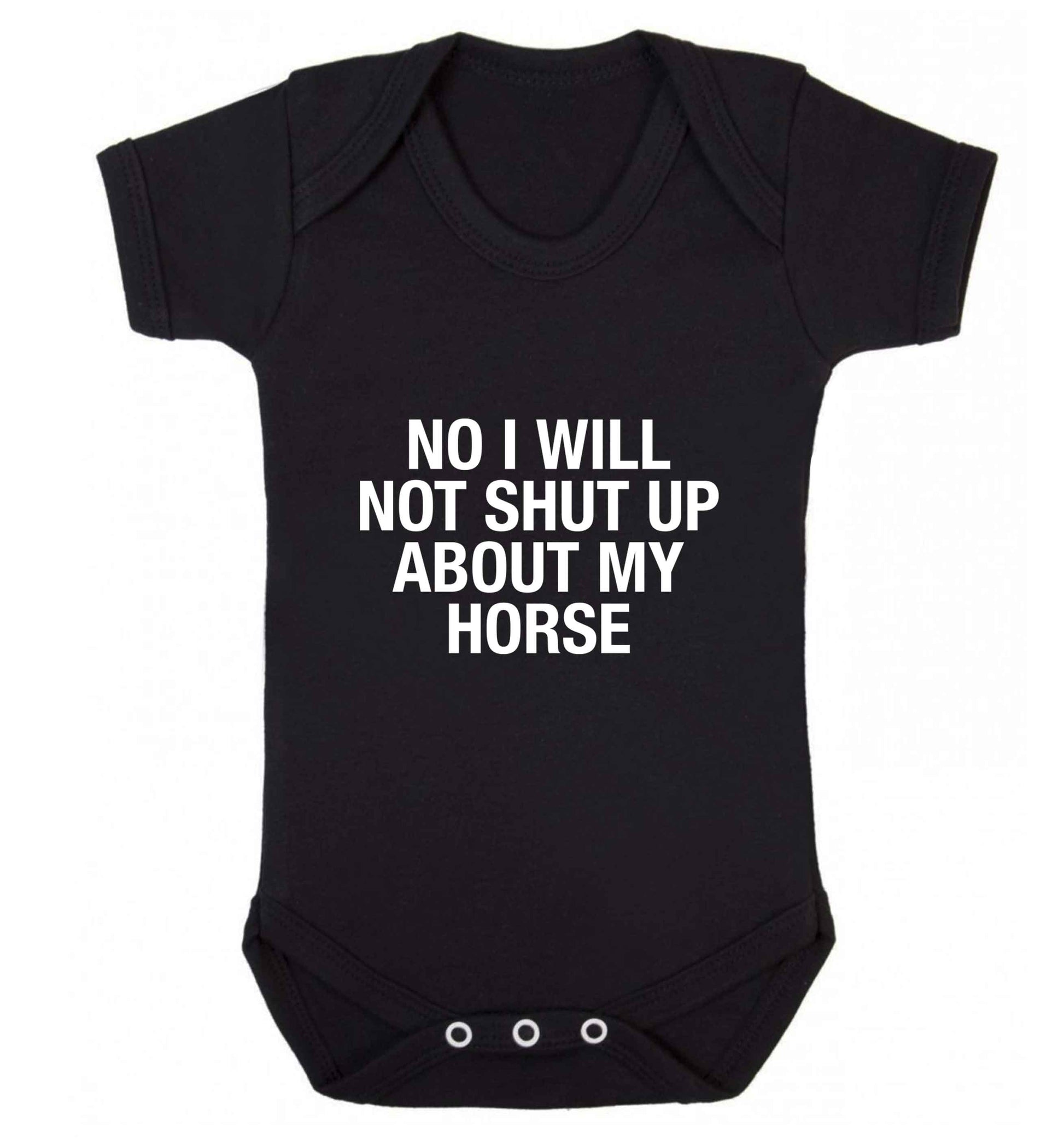 No I will not shut up talking about my horse baby vest black 18-24 months