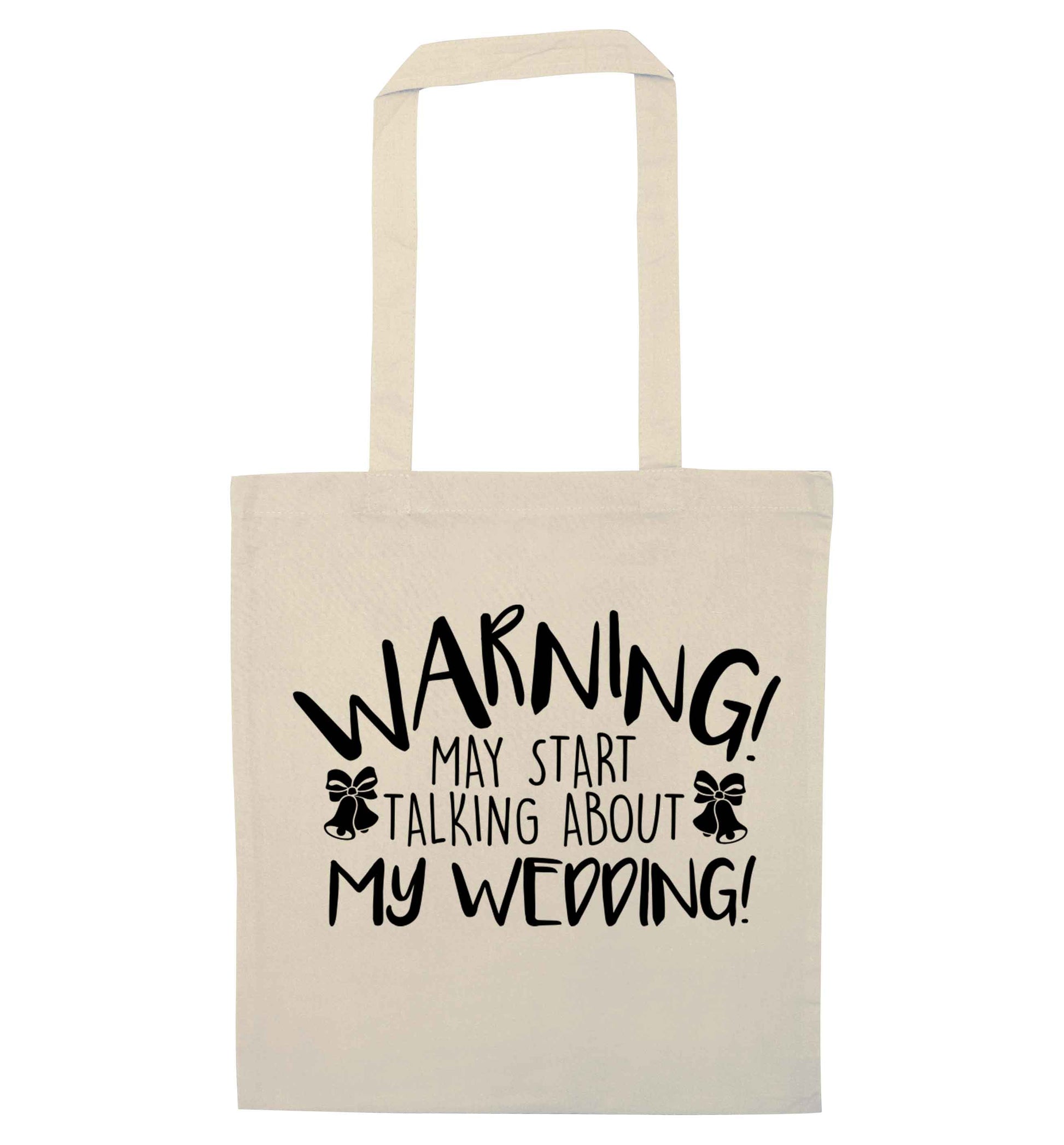 Warning may start talking about my wedding! natural tote bag