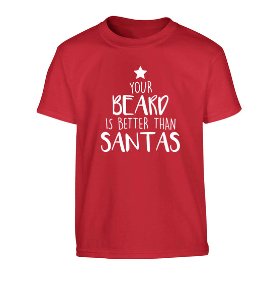 Your Beard Better than Santas Children's red Tshirt 12-13 Years