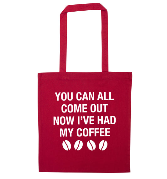 You can all come out now I've had my coffee red tote bag