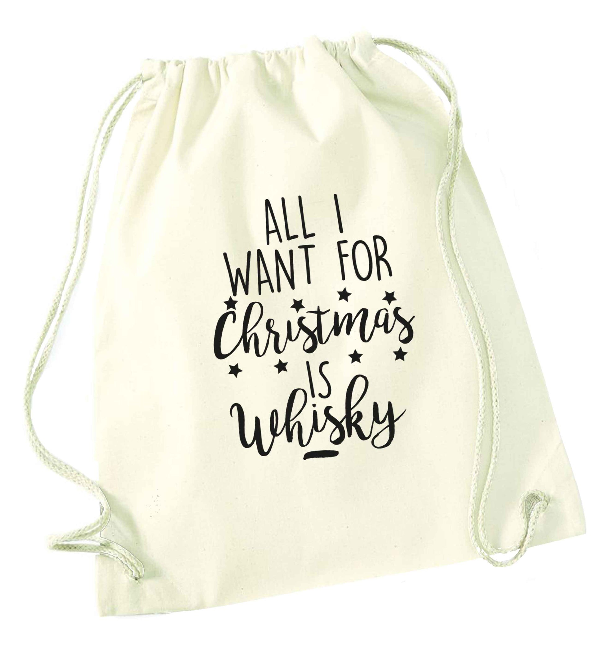 All I want for Christmas is whisky natural drawstring bag