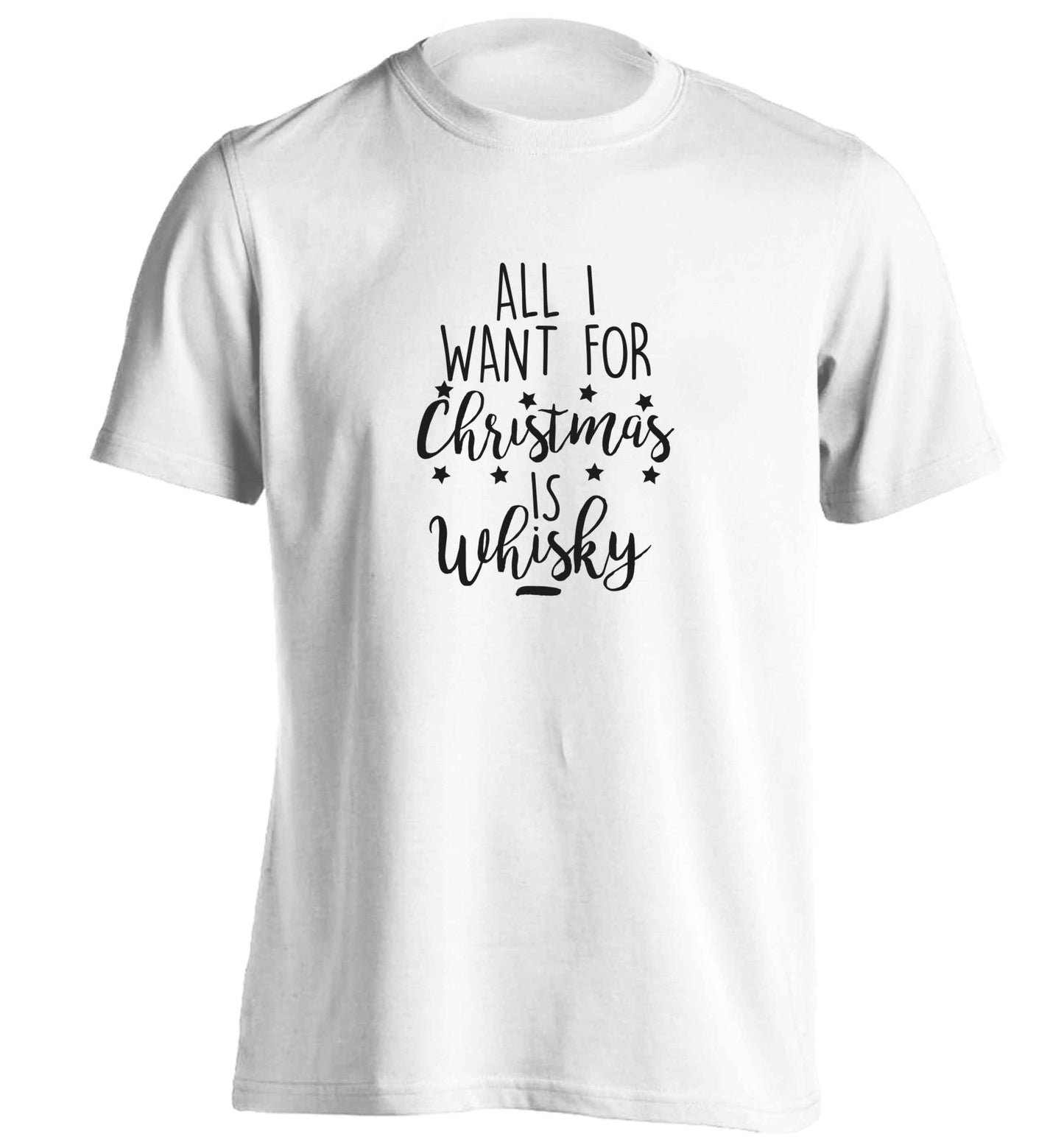 All I want for Christmas is whisky adults unisex white Tshirt 2XL