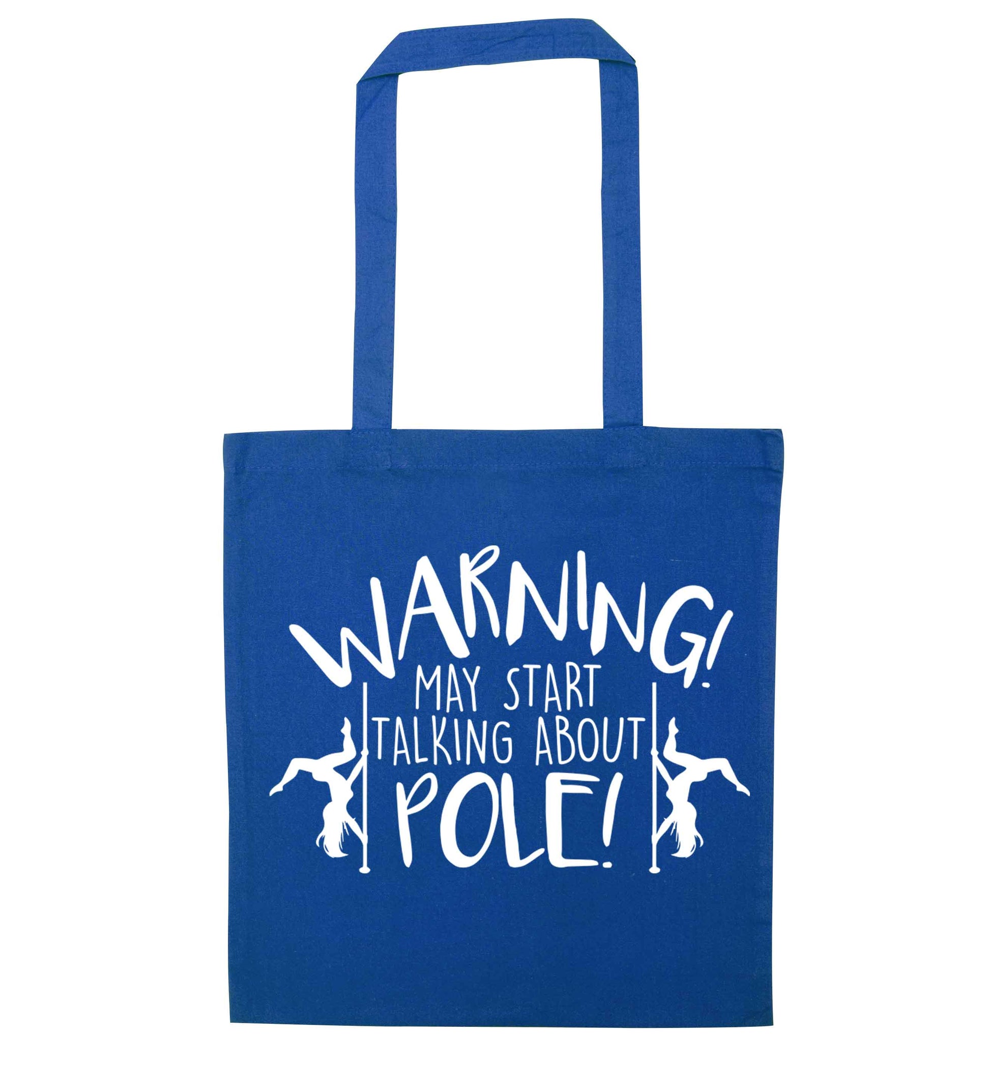 Warning may start talking about pole  blue tote bag