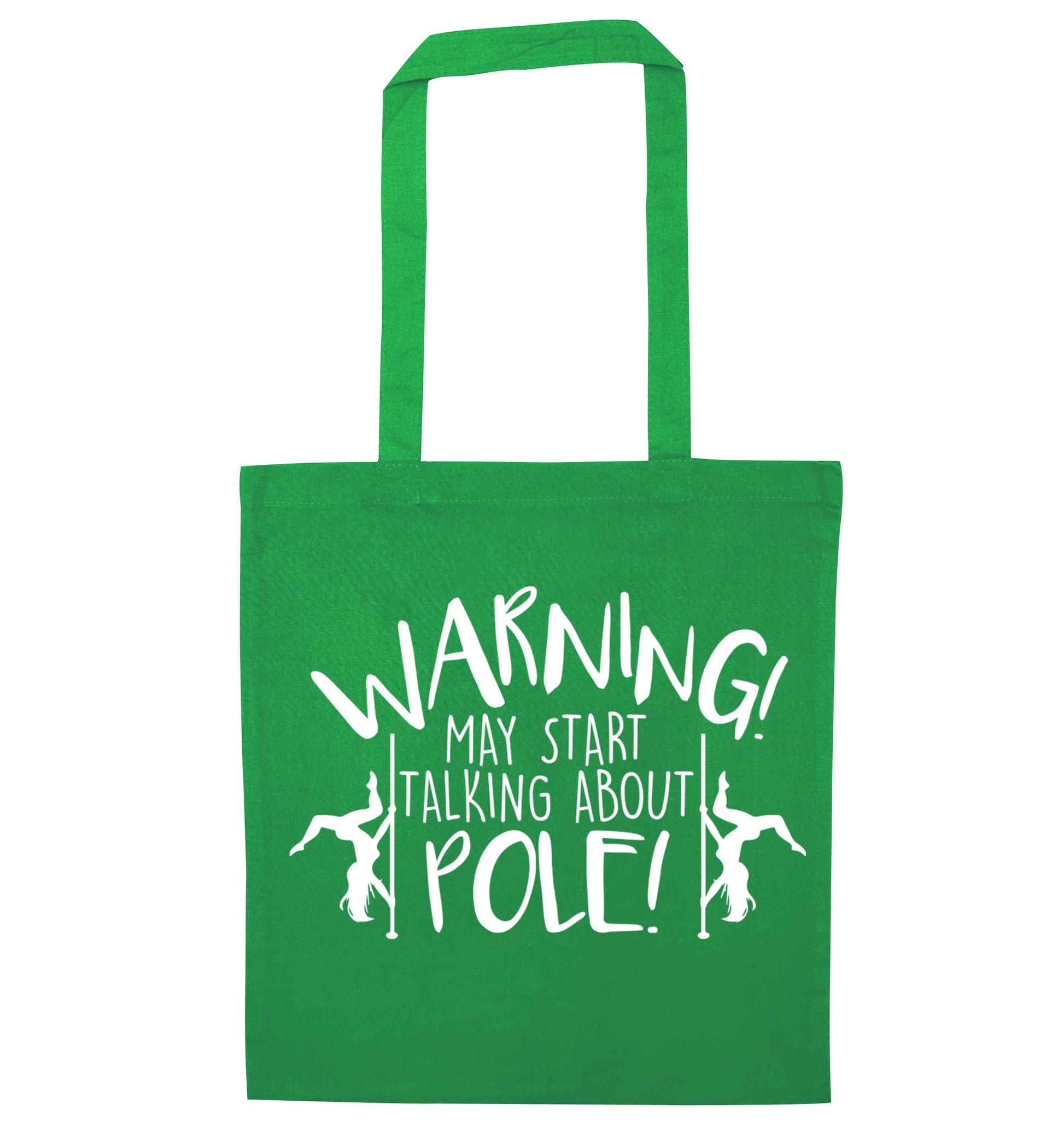 Warning may start talking about pole  green tote bag