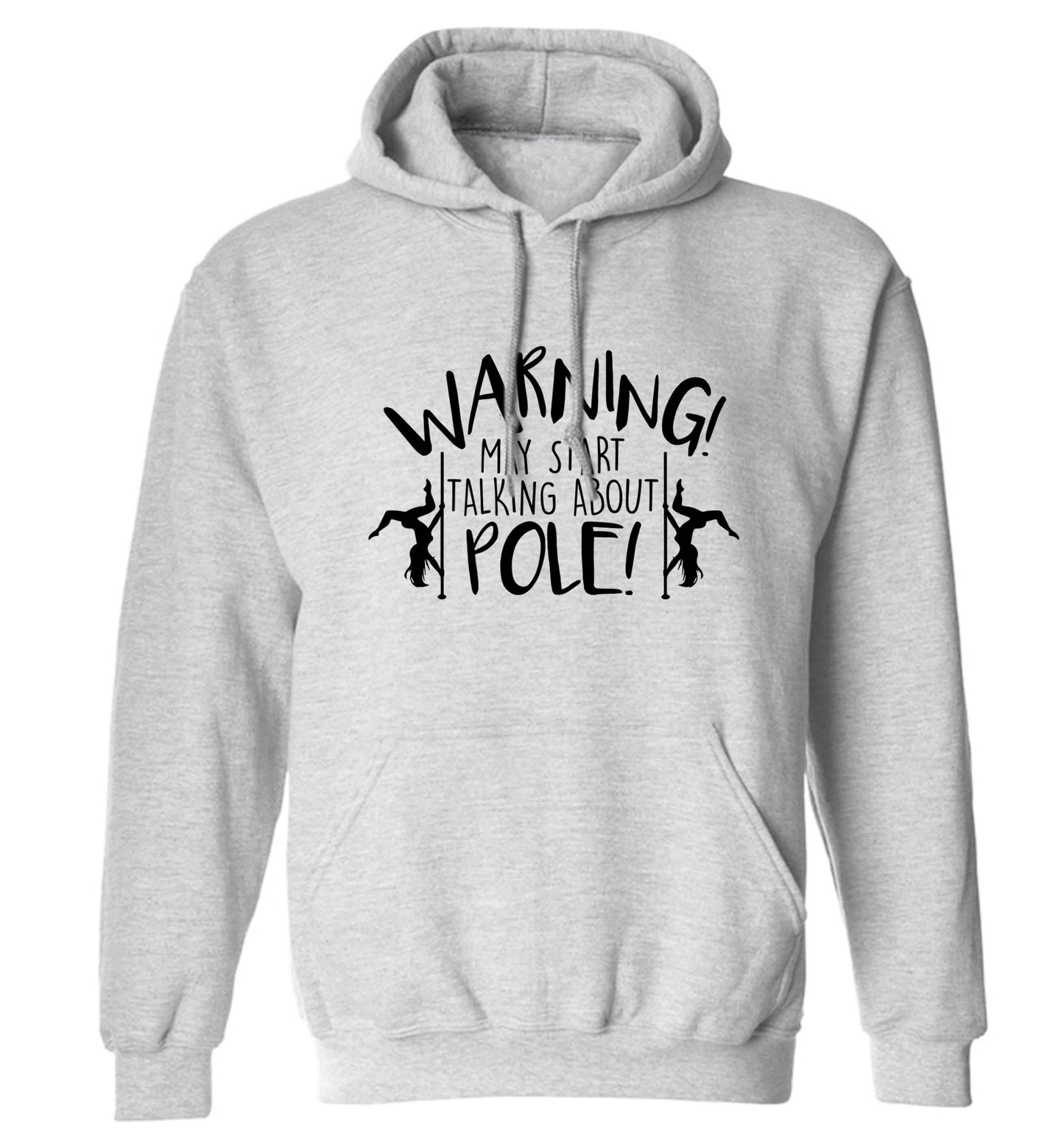 Warning may start talking about pole  adults unisex grey hoodie 2XL