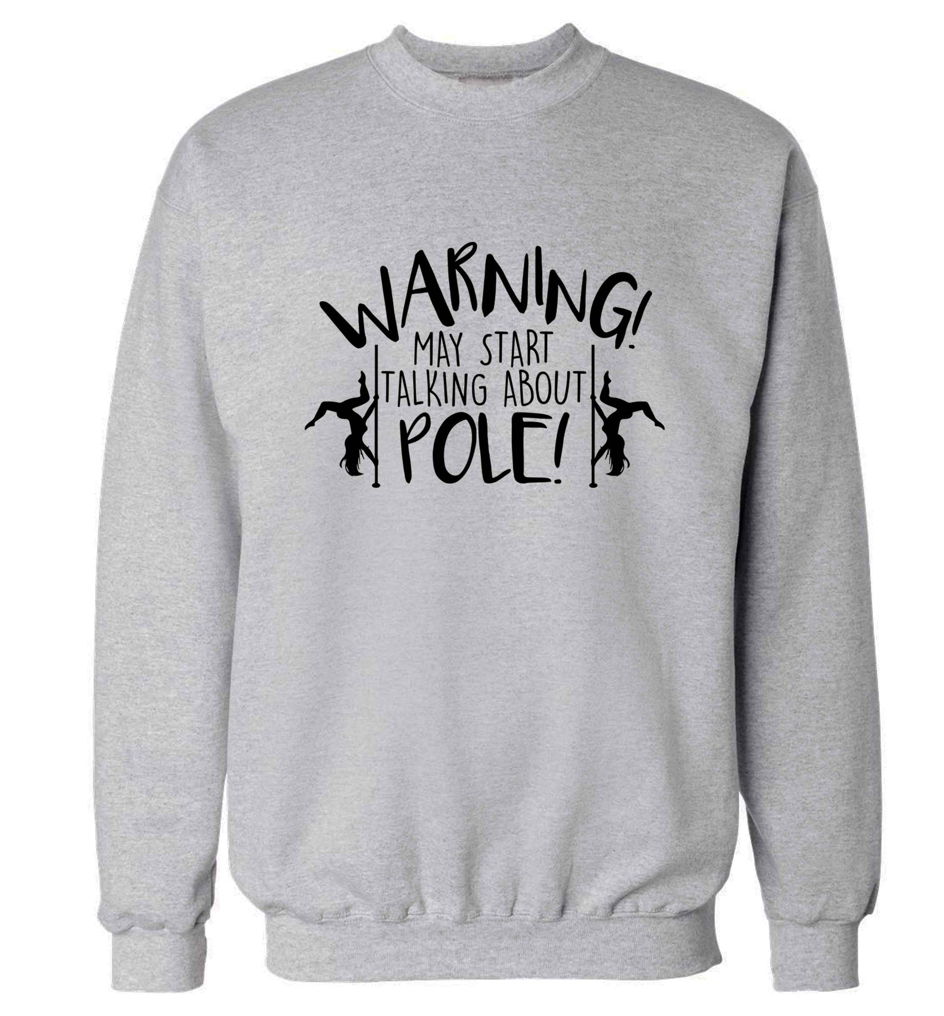 Warning may start talking about pole  adult's unisex grey sweater 2XL