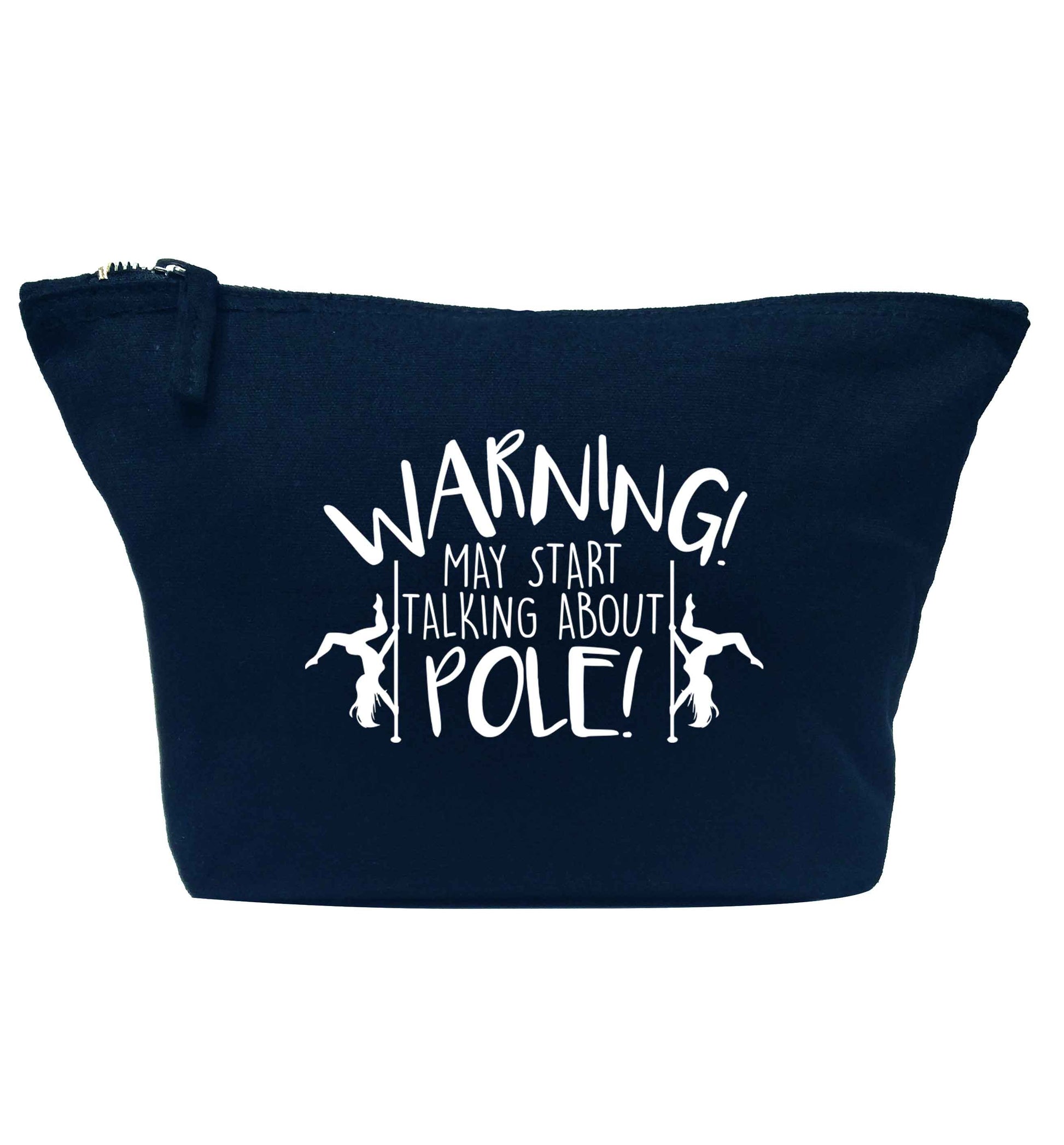 Warning may start talking about pole  navy makeup bag