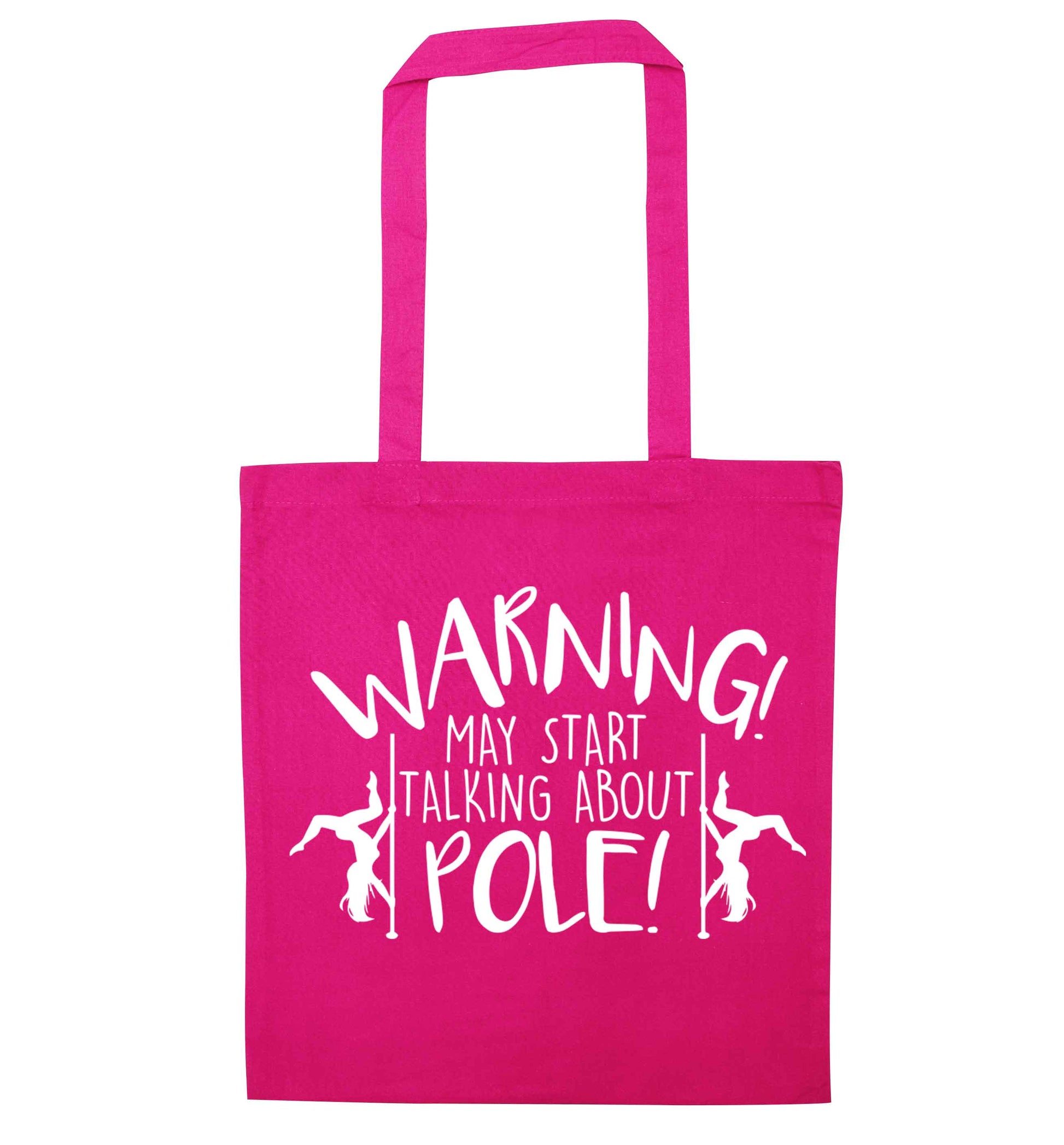 Warning may start talking about pole  pink tote bag