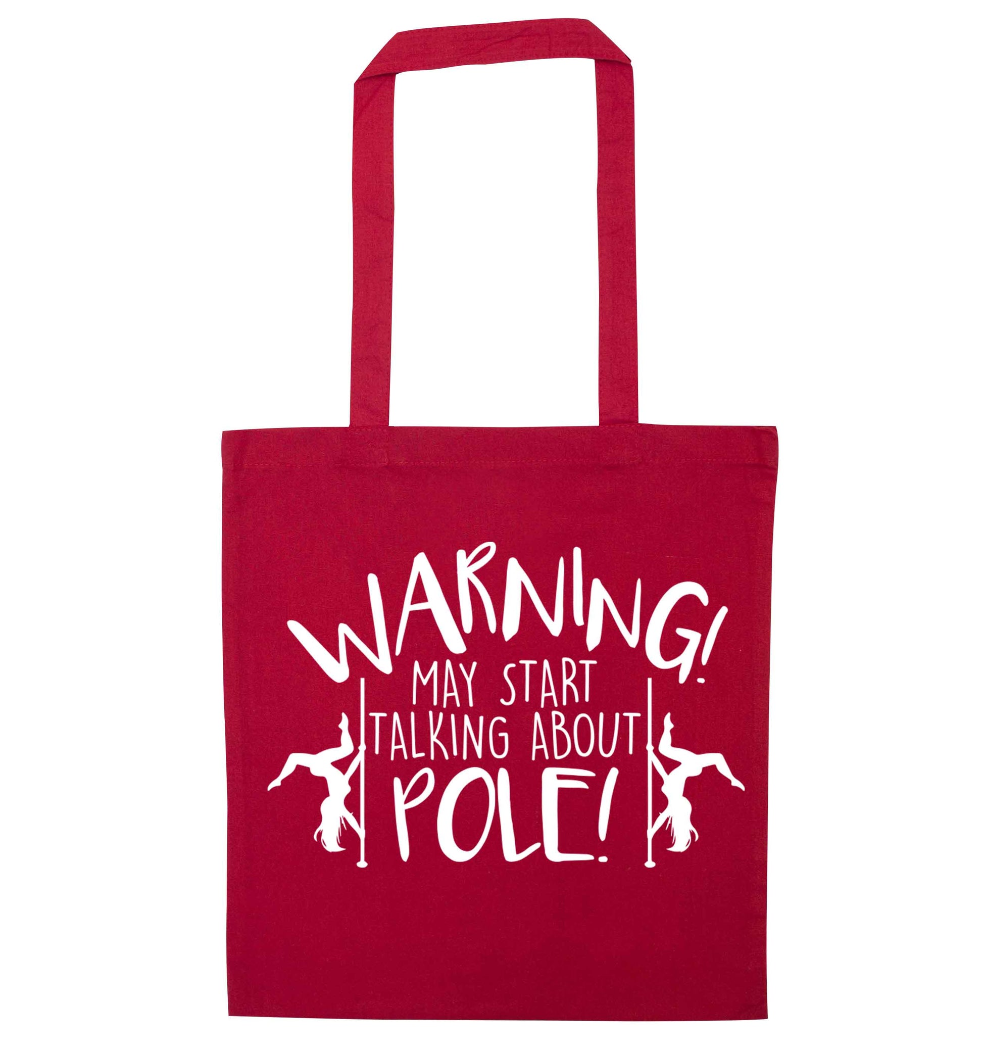 Warning may start talking about pole  red tote bag