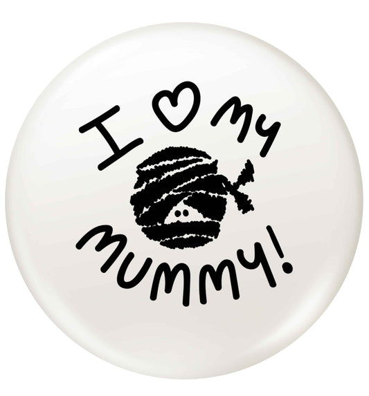 I love my mummy halloween pun small 25mm Pin badge