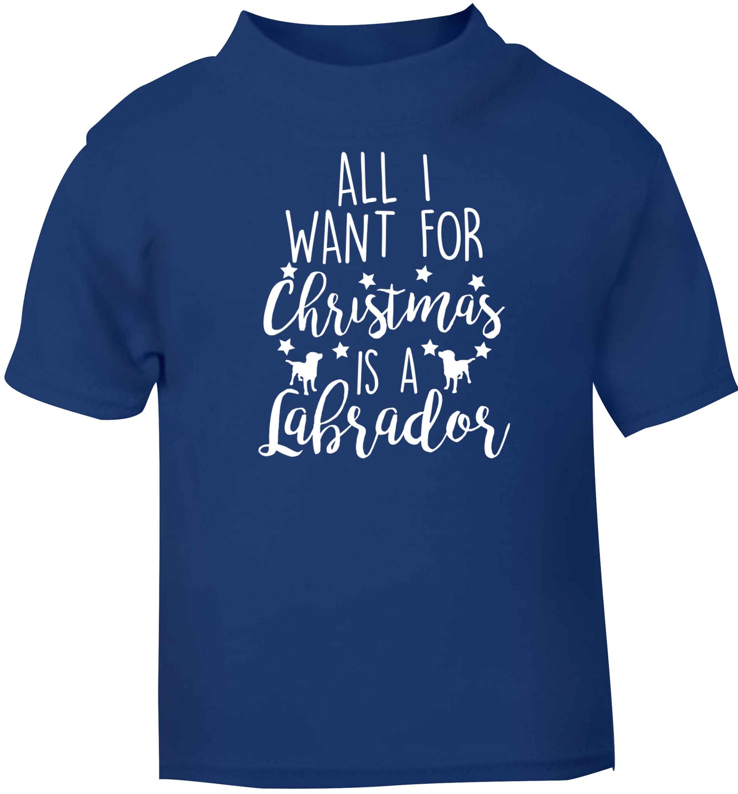 All I want for Christmas is a labrador blue baby toddler Tshirt 2 Years