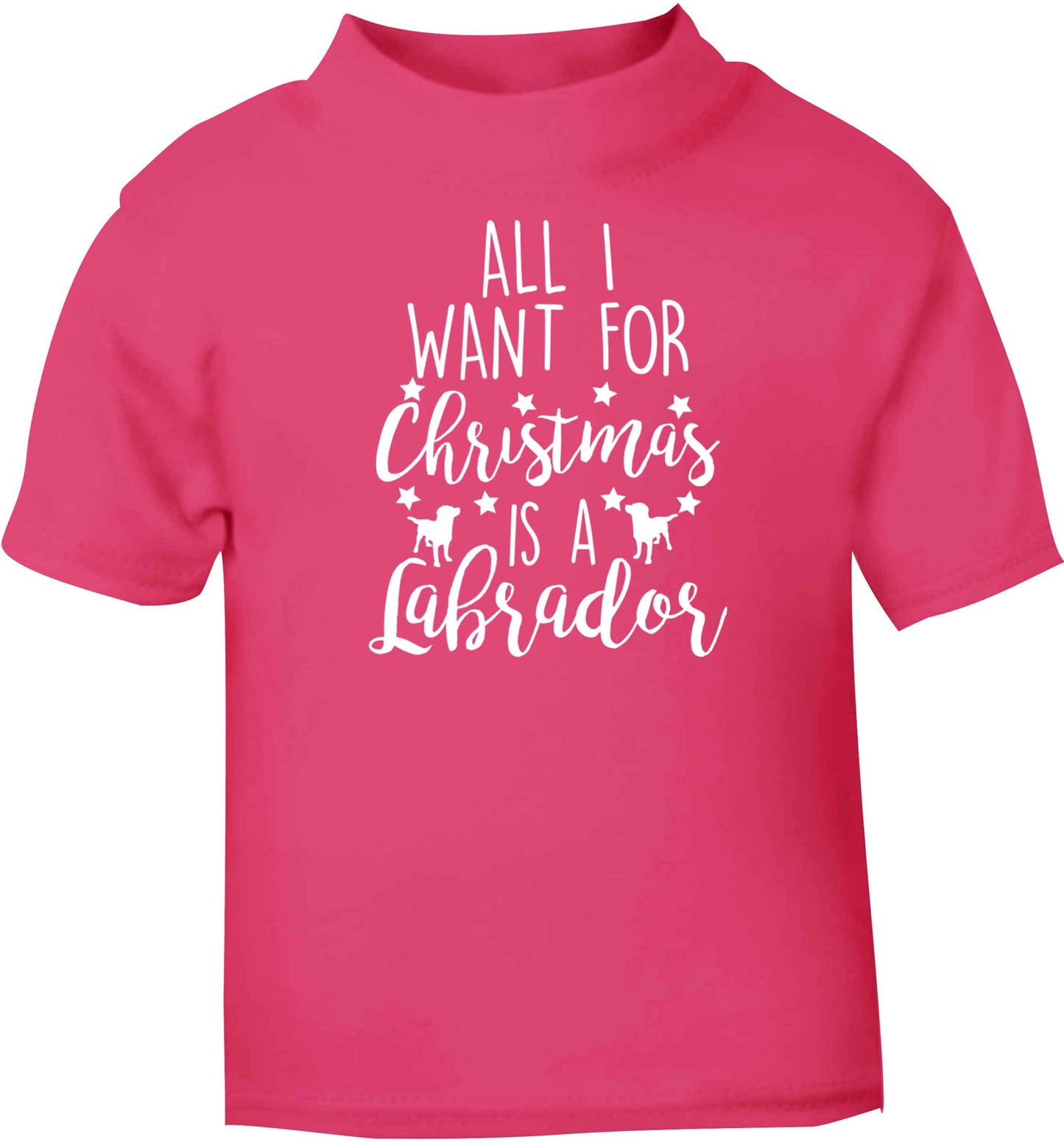 All I want for Christmas is a labrador pink baby toddler Tshirt 2 Years