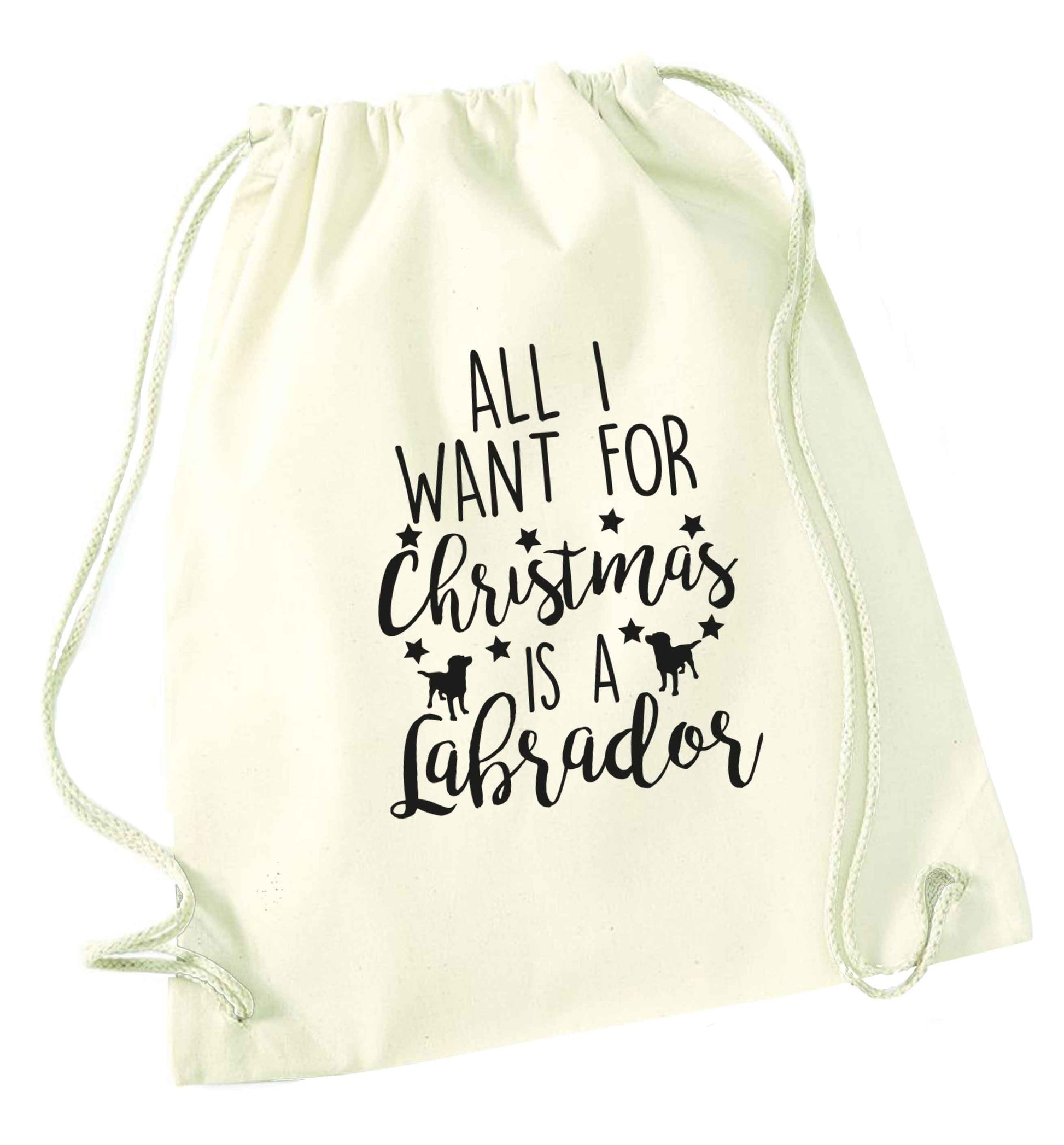 All I want for Christmas is a labrador natural drawstring bag