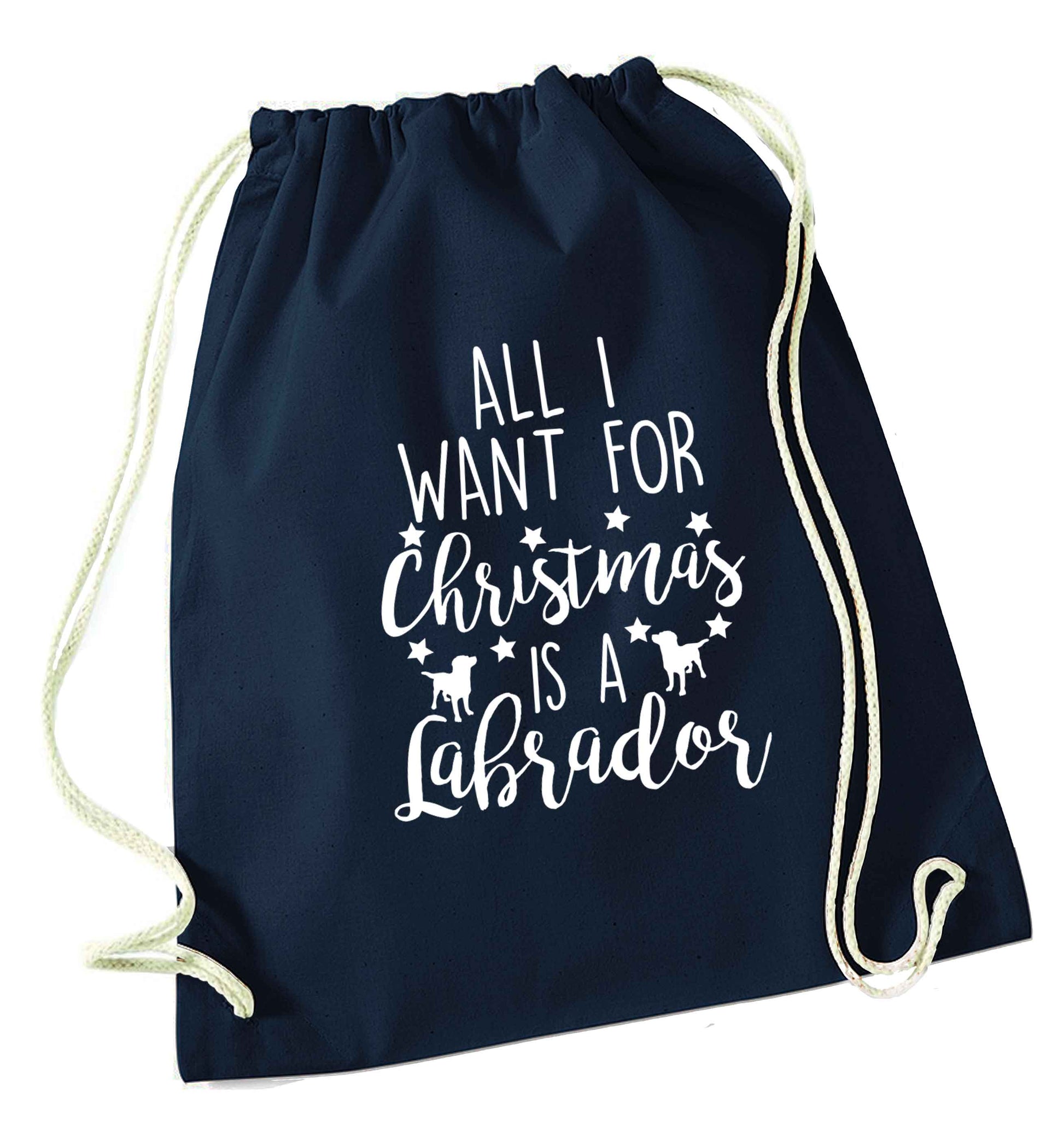 All I want for Christmas is a labrador navy drawstring bag
