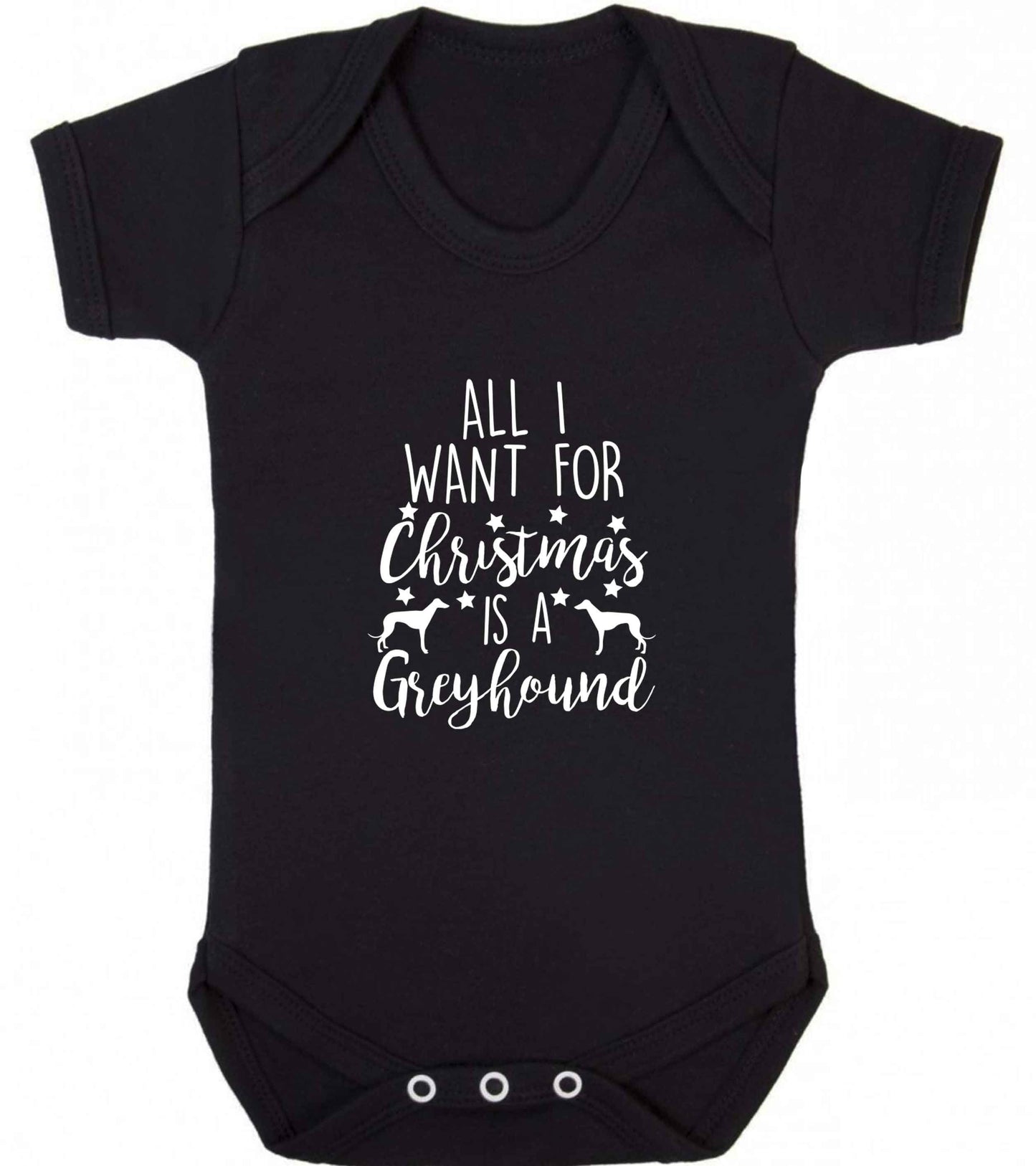 All I want for Christmas is a greyhound baby vest black 18-24 months