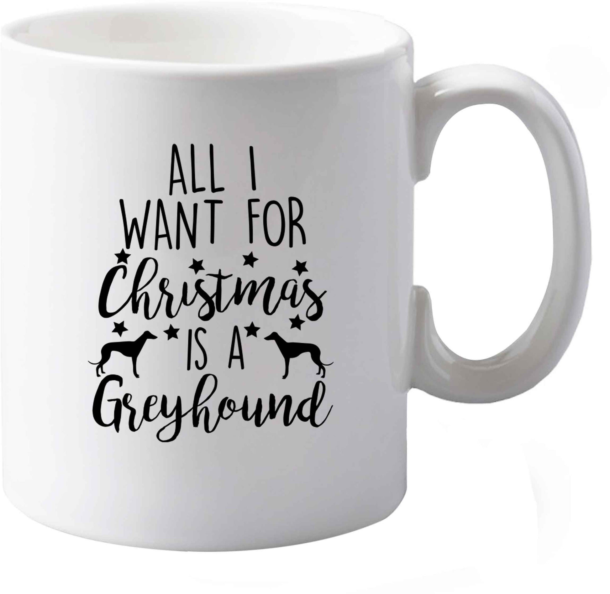 10 oz All I want for Christmas is a greyhound ceramic mug both sides