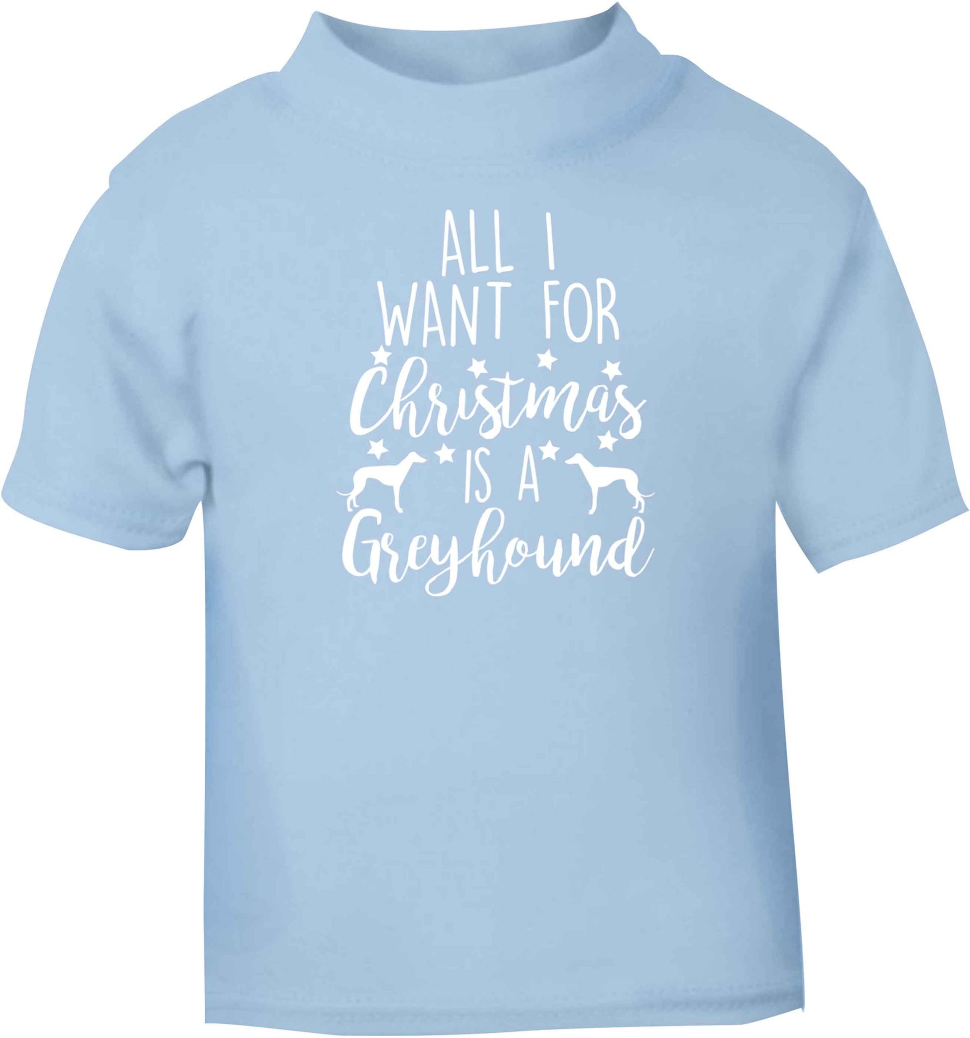 All I want for Christmas is a greyhound light blue baby toddler Tshirt 2 Years