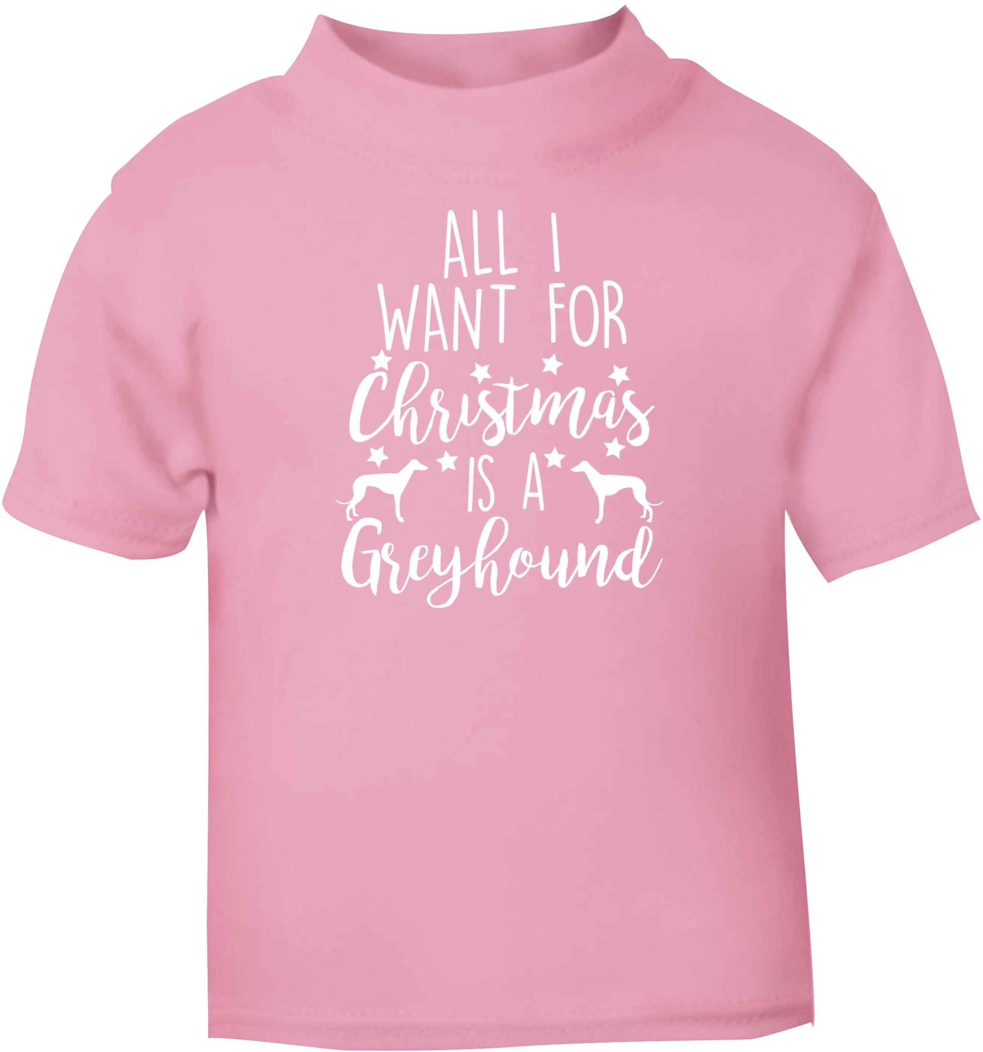 All I want for Christmas is a greyhound light pink baby toddler Tshirt 2 Years