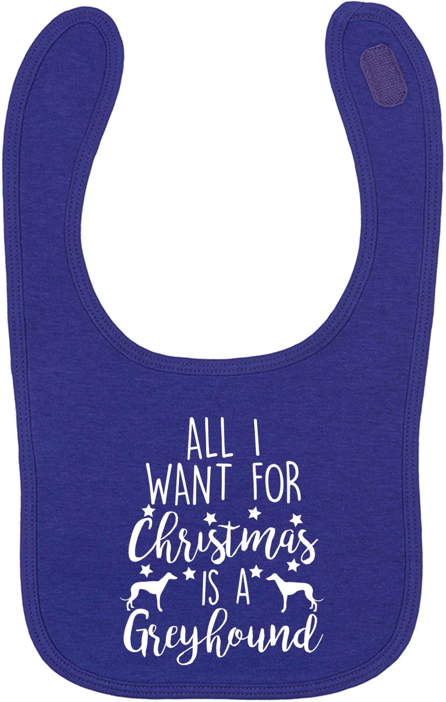 All I want for Christmas is a greyhound | baby bib