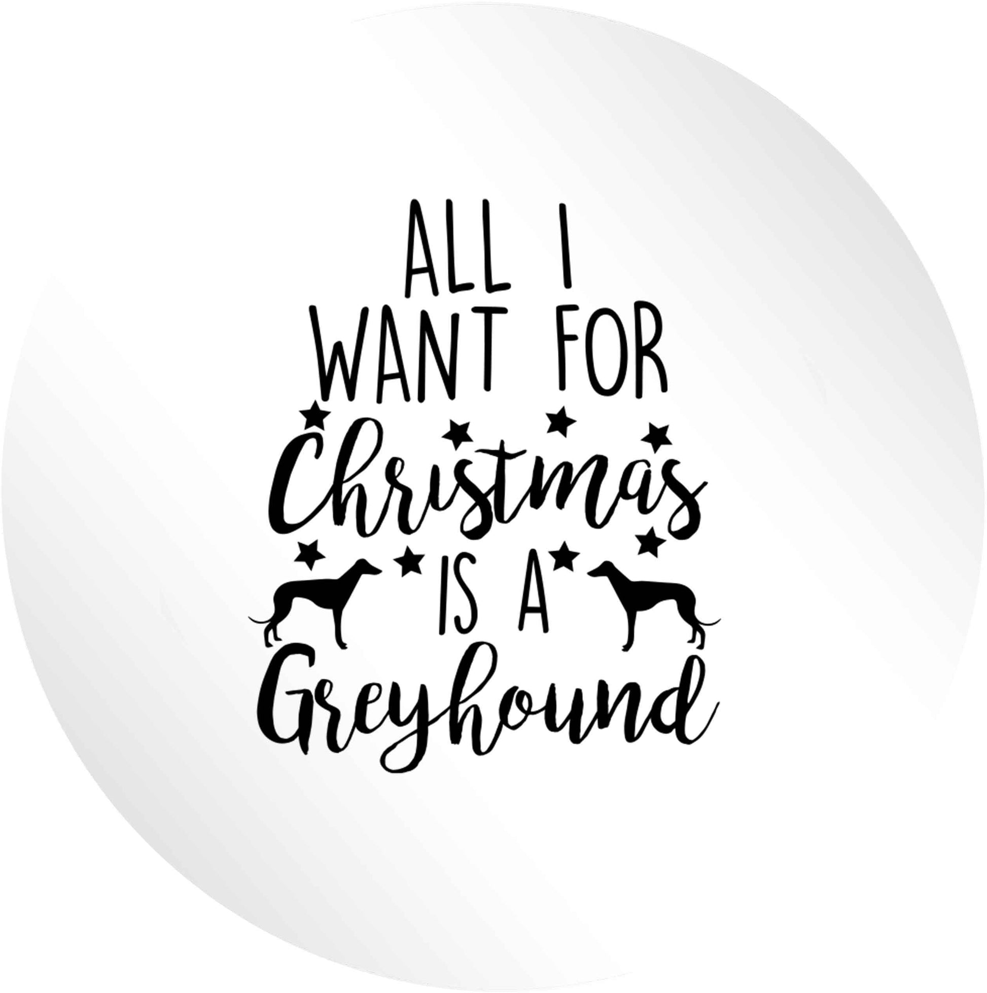 All I want for Christmas is a greyhound 24 @ 45mm matt circle stickers