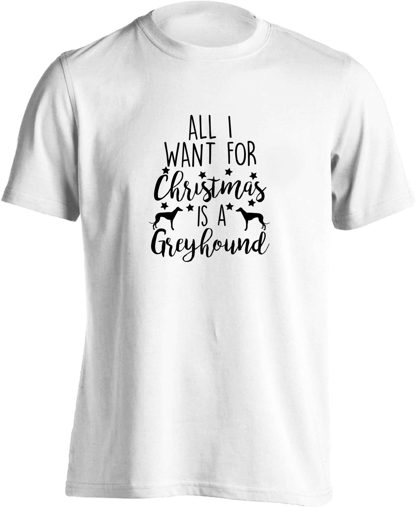All I want for Christmas is a greyhound adults unisex white Tshirt 2XL