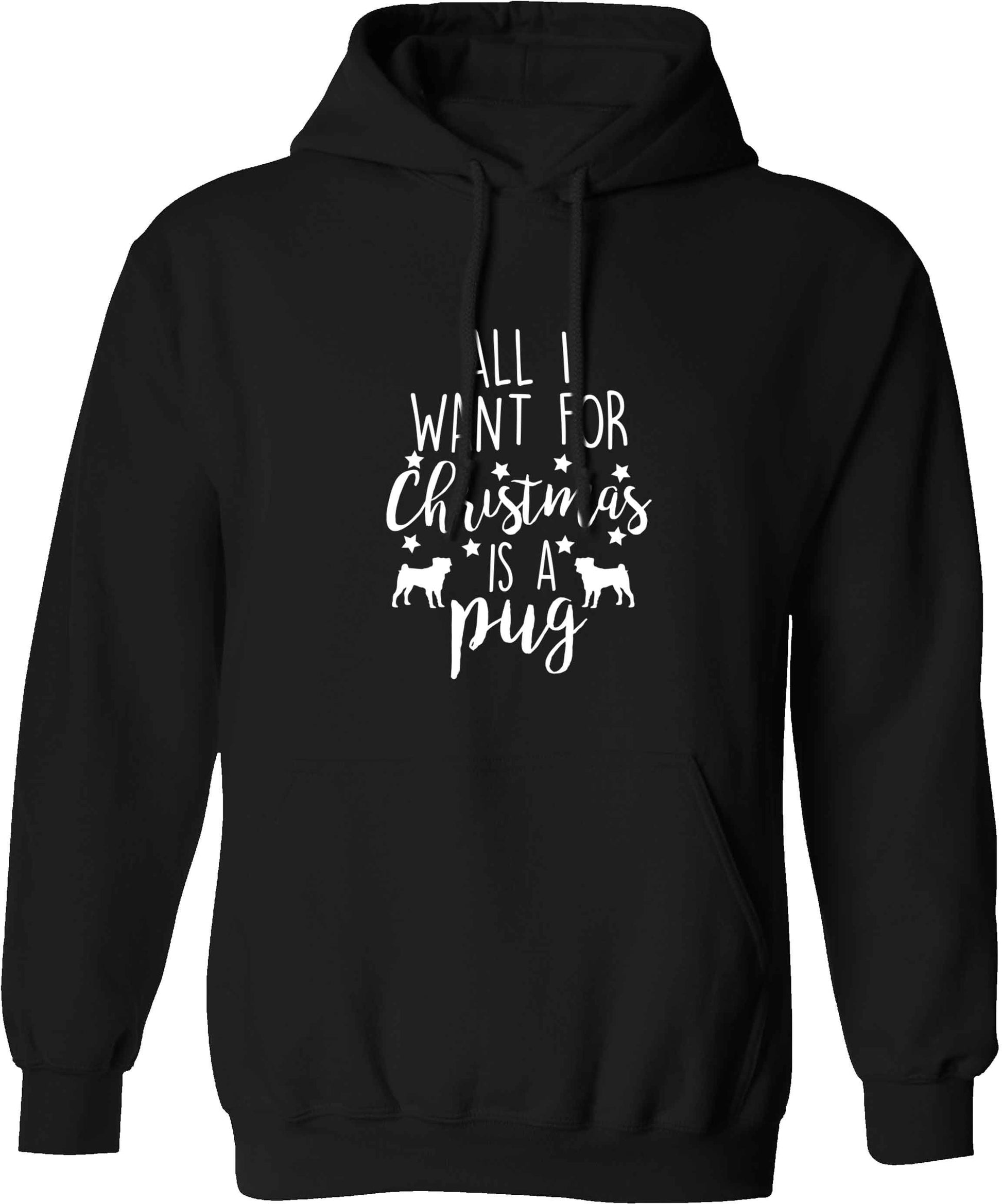 All I want for Christmas is a pug adults unisex black hoodie 2XL