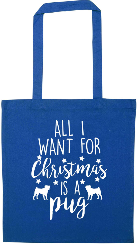 All I want for Christmas is a pug blue tote bag