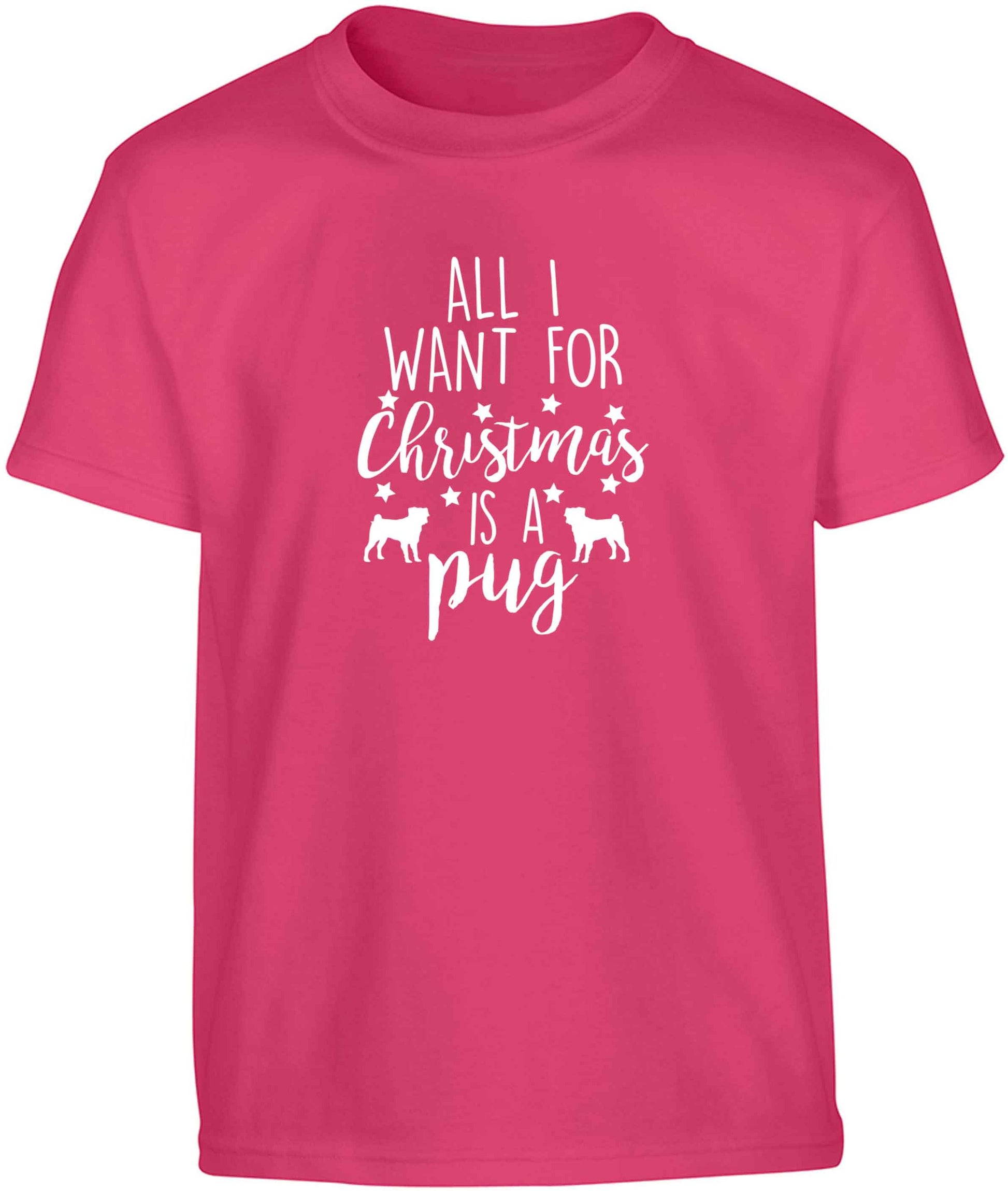 All I want for Christmas is a pug Children's pink Tshirt 12-13 Years
