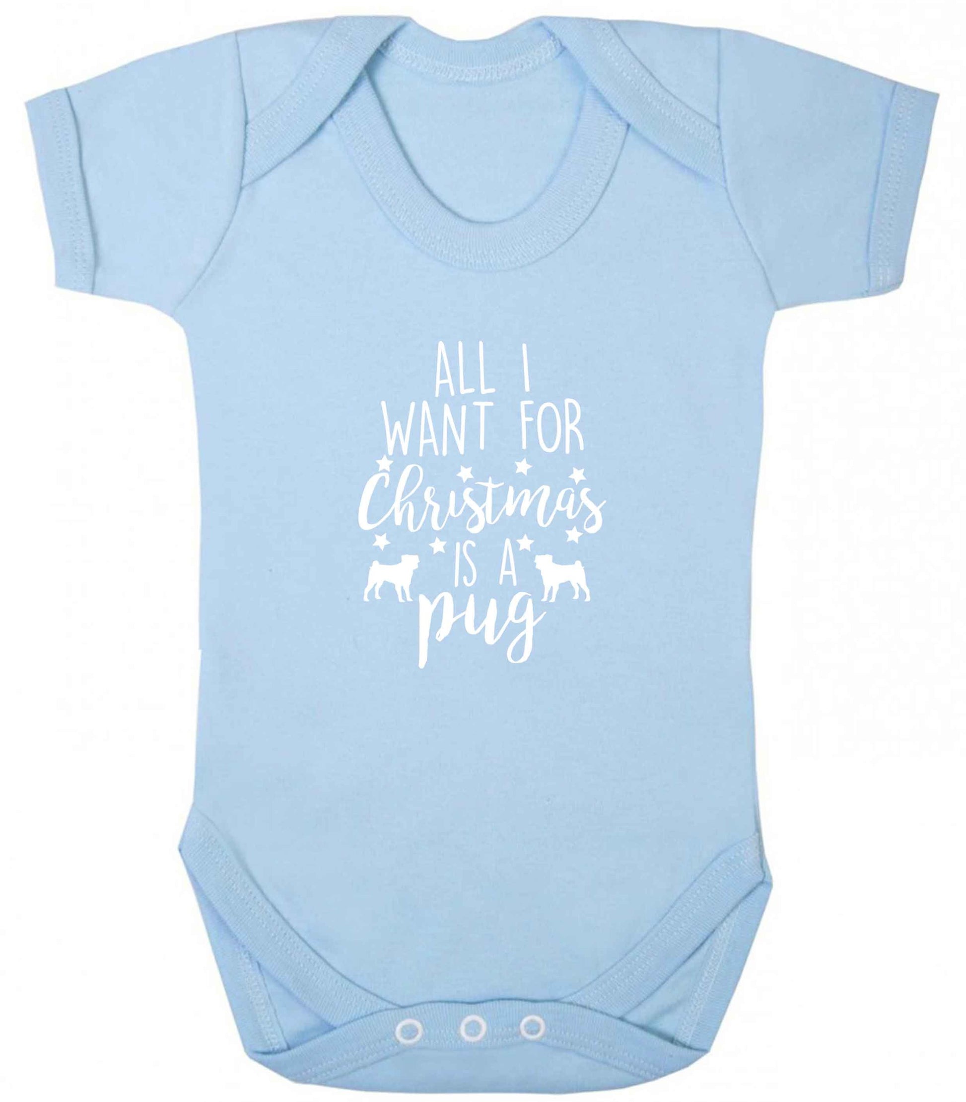 All I want for Christmas is a pug baby vest pale blue 18-24 months