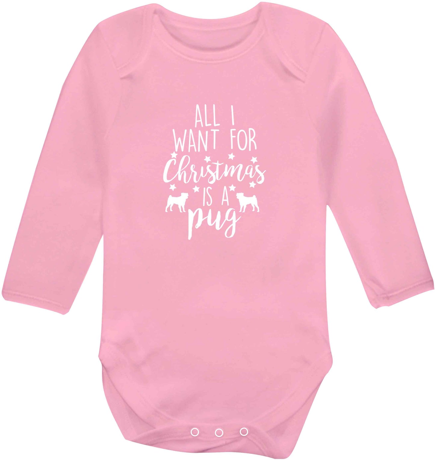 All I want for Christmas is a pug baby vest long sleeved pale pink 6-12 months