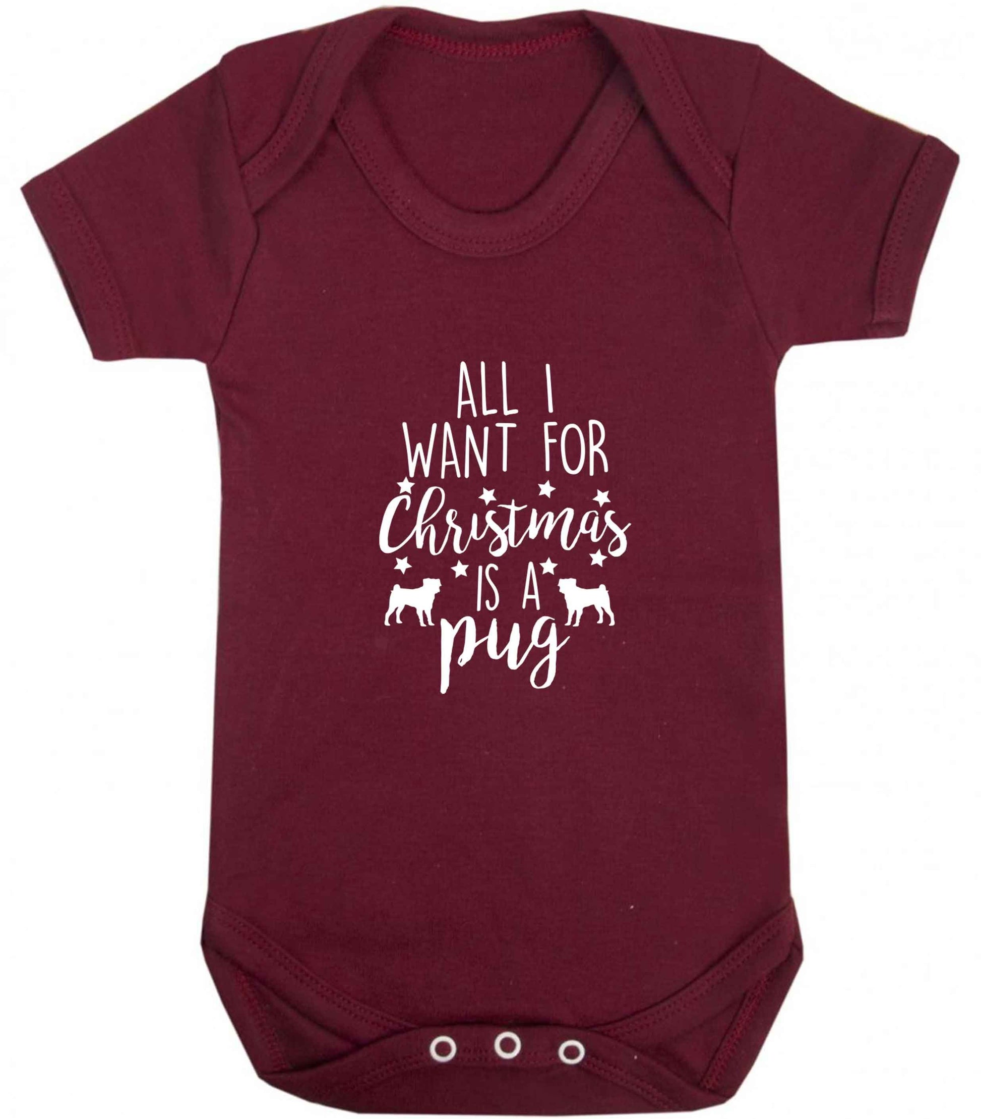 All I want for Christmas is a pug baby vest maroon 18-24 months