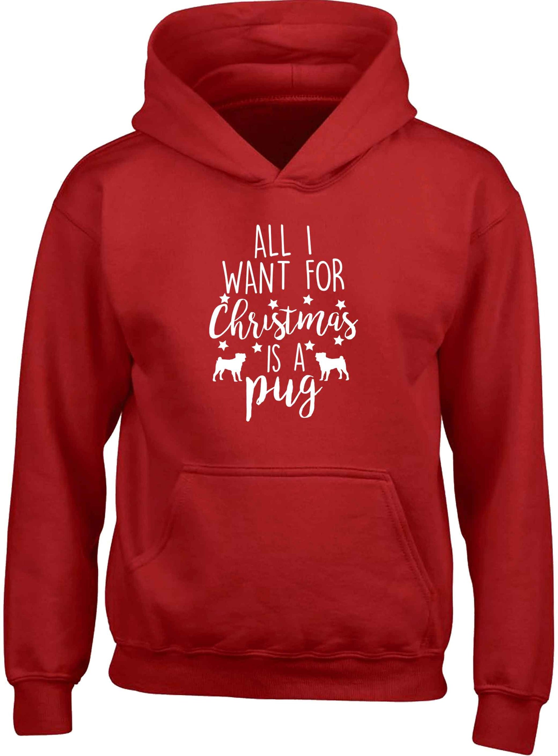 All I want for Christmas is a pug children's red hoodie 12-13 Years