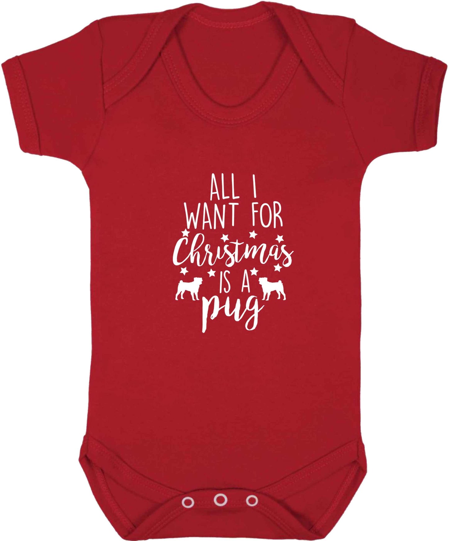 All I want for Christmas is a pug baby vest red 18-24 months