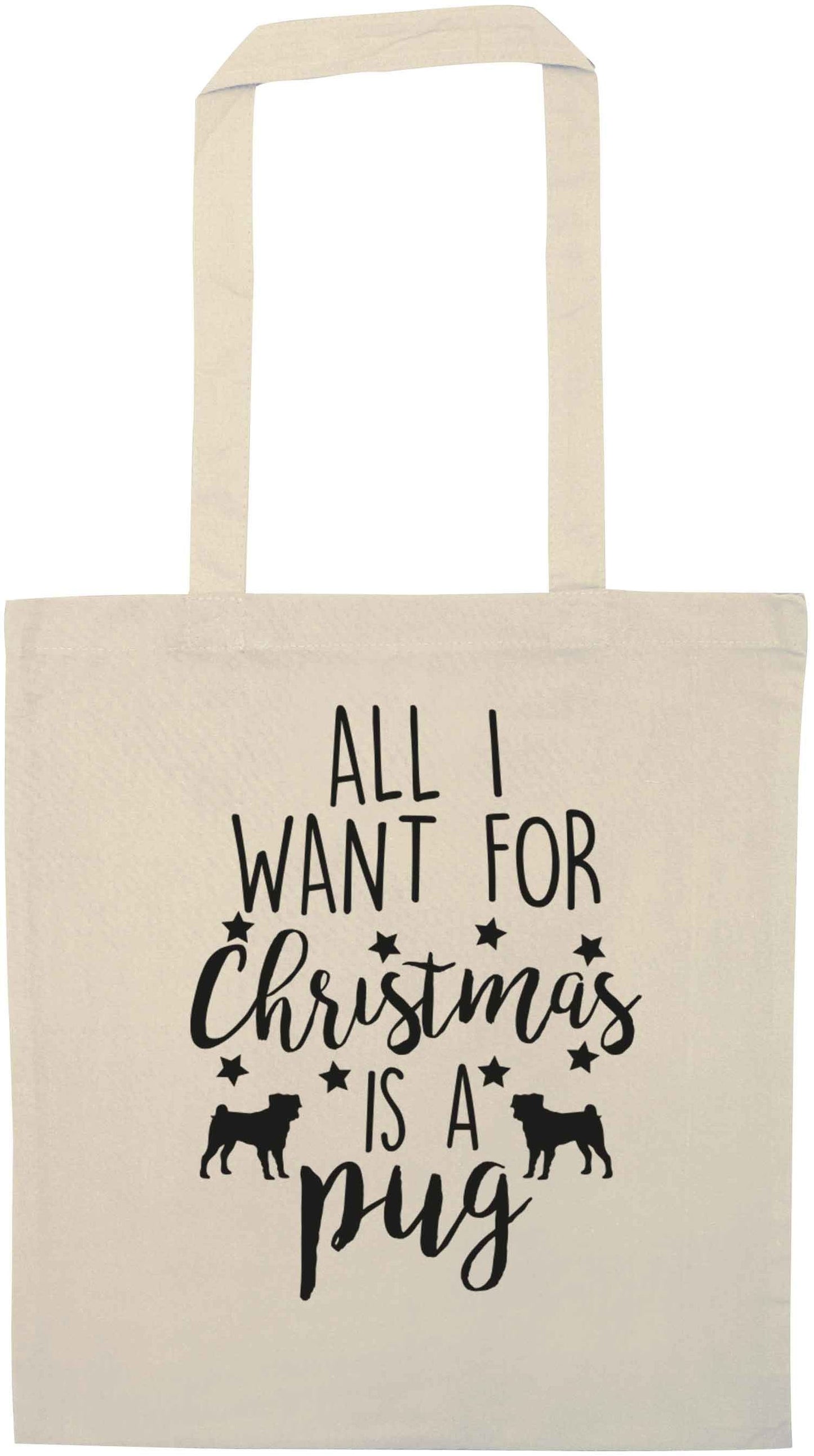 All I want for Christmas is a pug natural tote bag