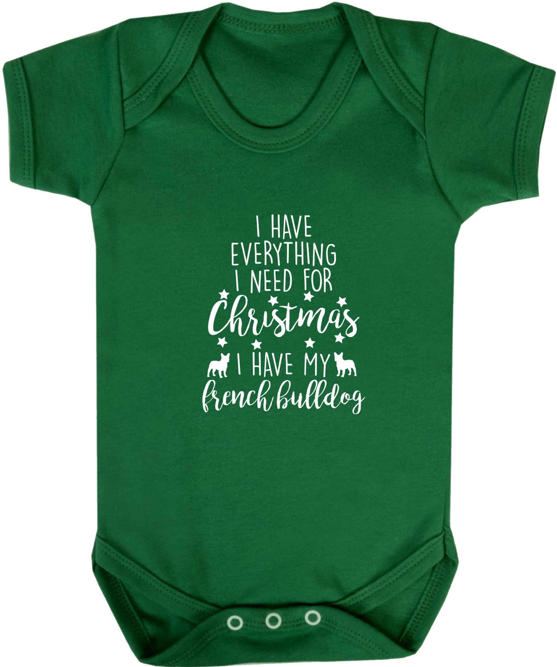I have everything I need for Christmas I have my french bulldog baby vest green 18-24 months