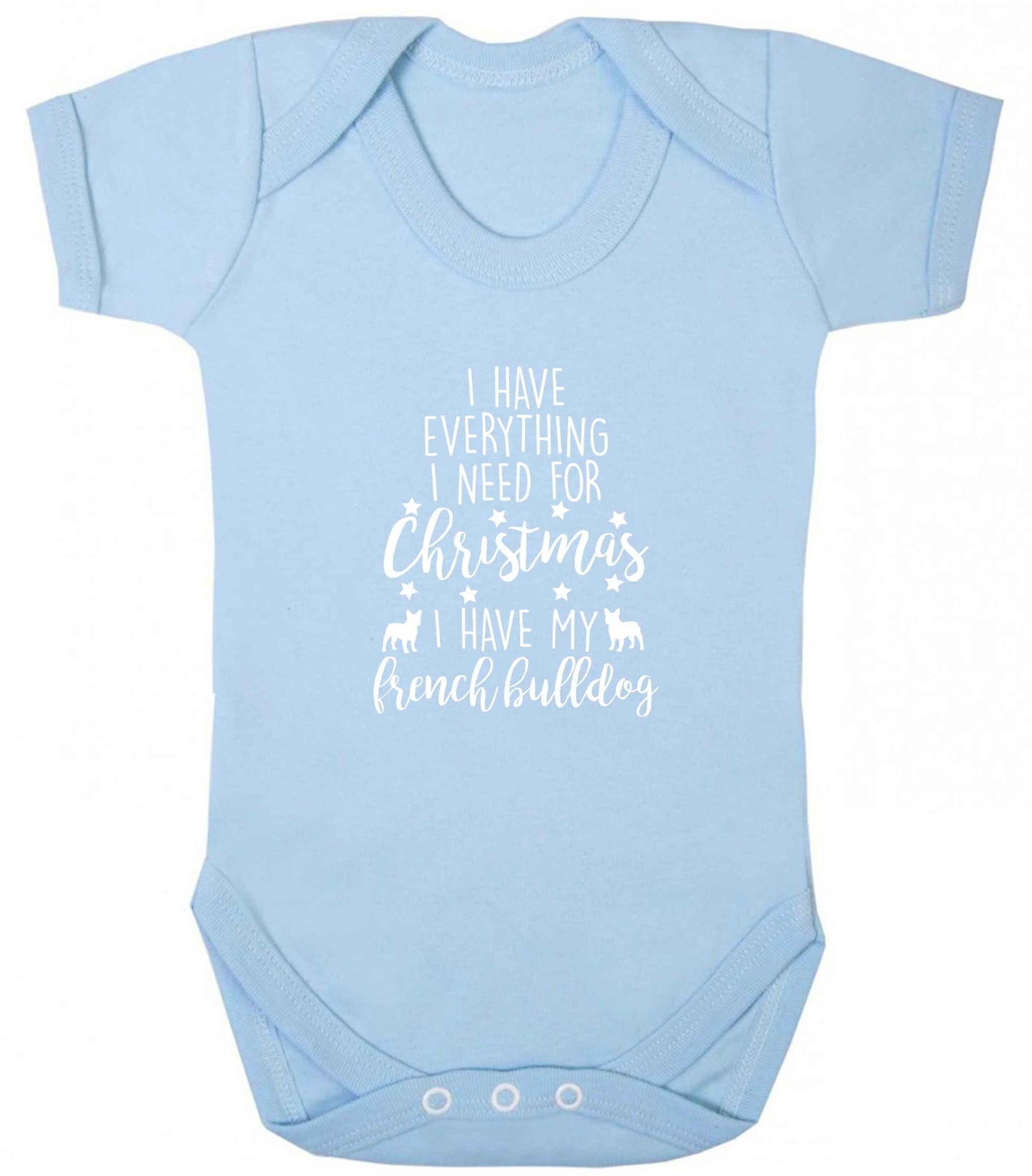I have everything I need for Christmas I have my french bulldog baby vest pale blue 18-24 months