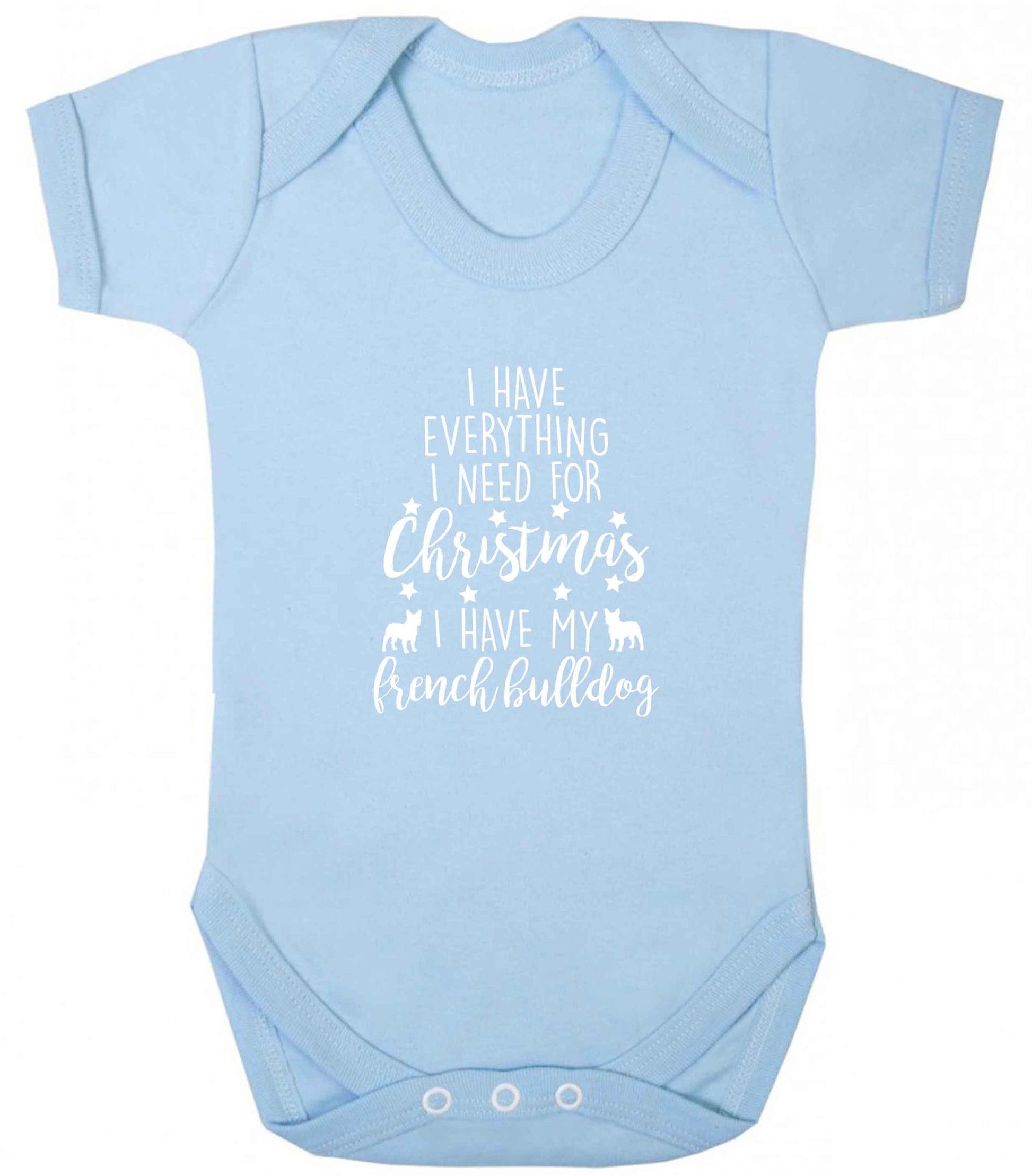 I have everything I need for Christmas I have my french bulldog baby vest pale blue 18-24 months
