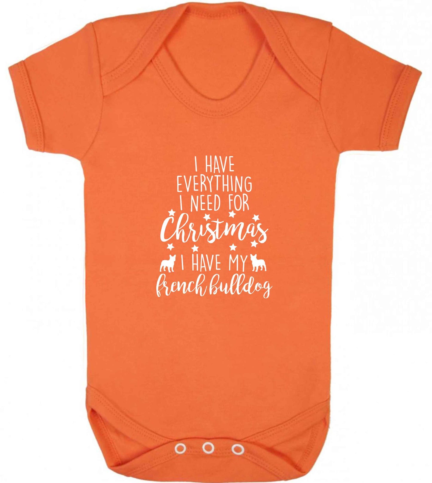 I have everything I need for Christmas I have my french bulldog baby vest orange 18-24 months