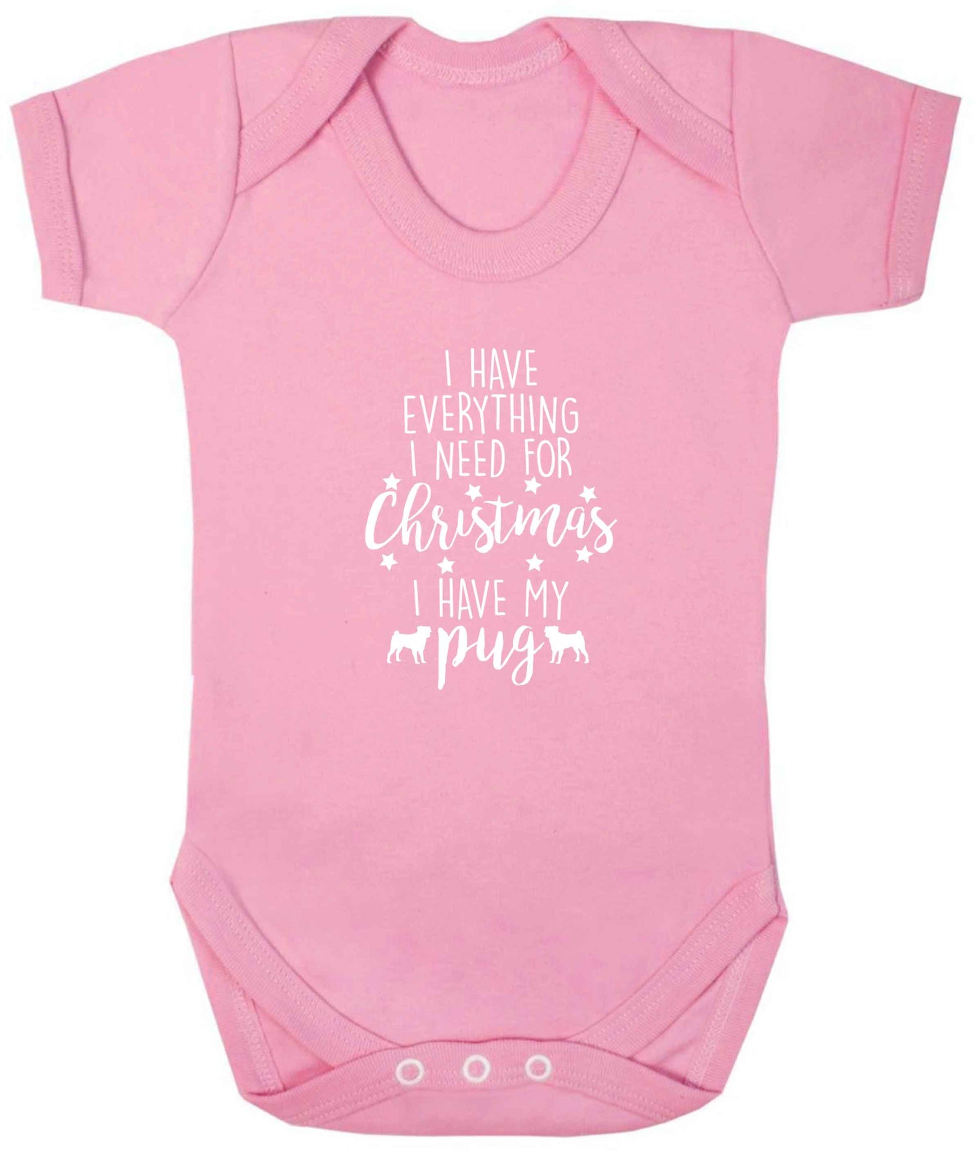I have everything I need for Christmas I have my pug baby vest pale pink 18-24 months