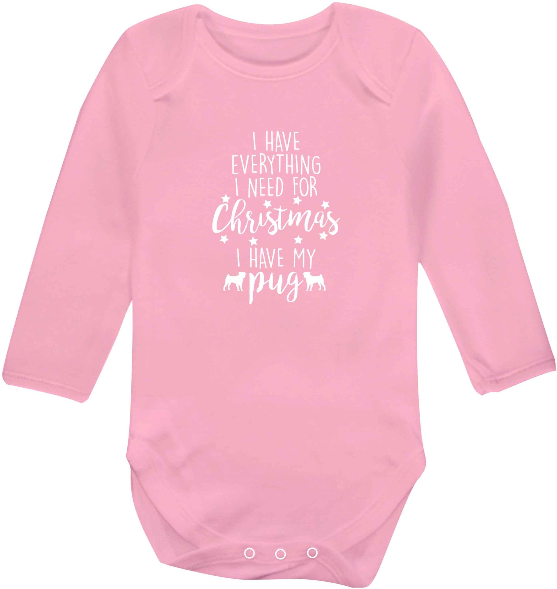 I have everything I need for Christmas I have my pug baby vest long sleeved pale pink 6-12 months