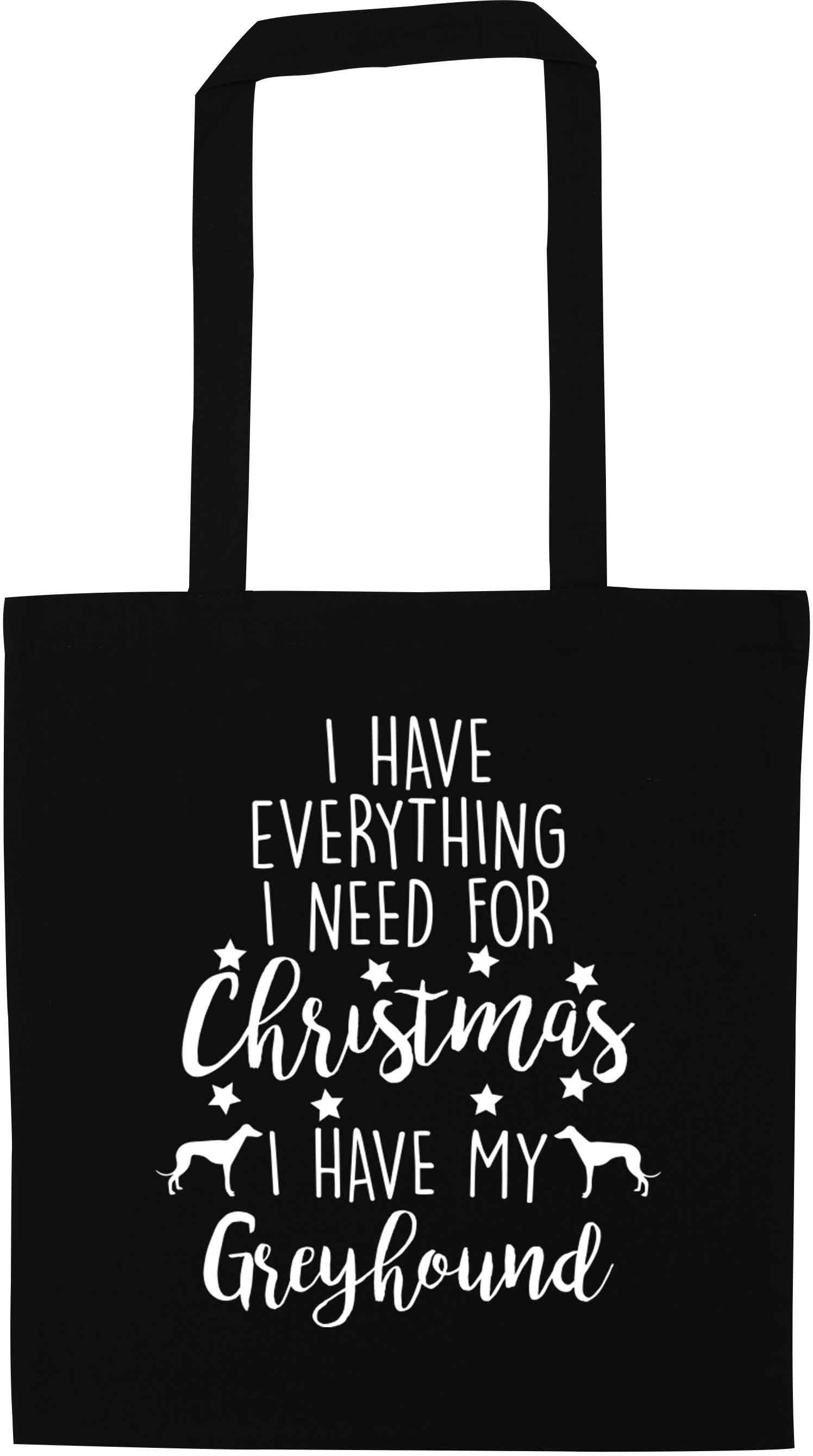 I have everything I need for Christmas I have my greyhound black tote bag