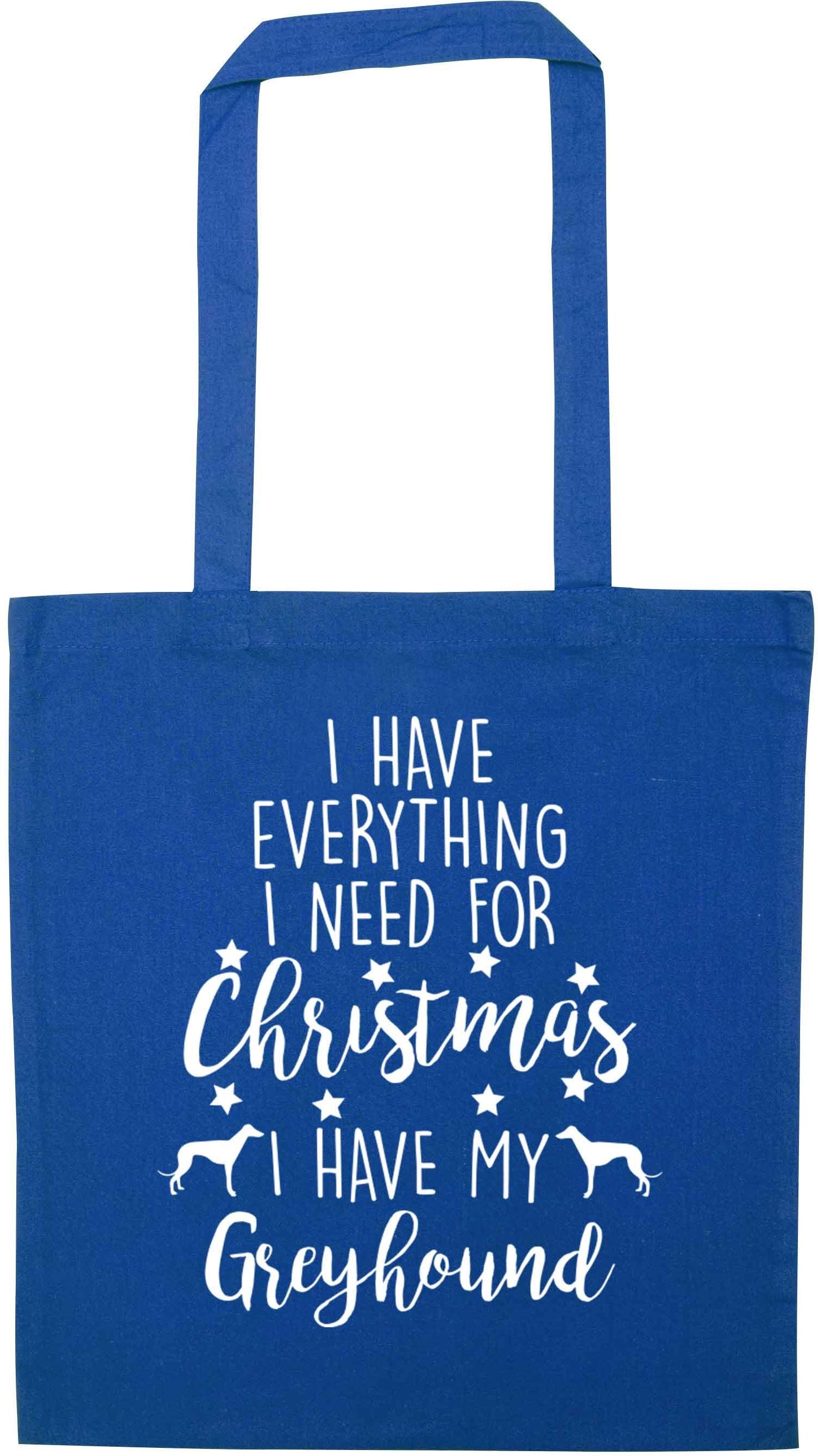 I have everything I need for Christmas I have my greyhound blue tote bag