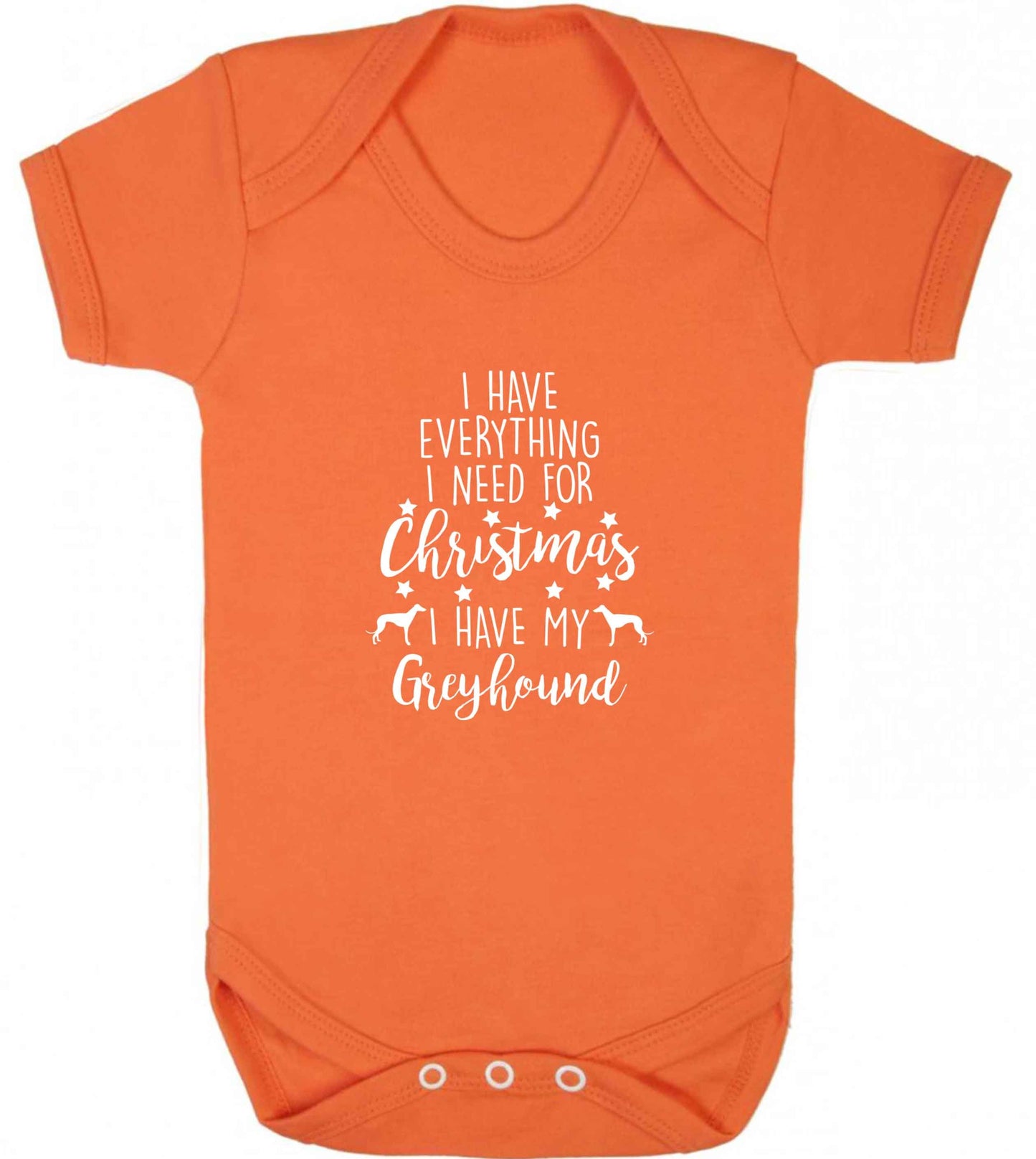 I have everything I need for Christmas I have my greyhound baby vest orange 18-24 months