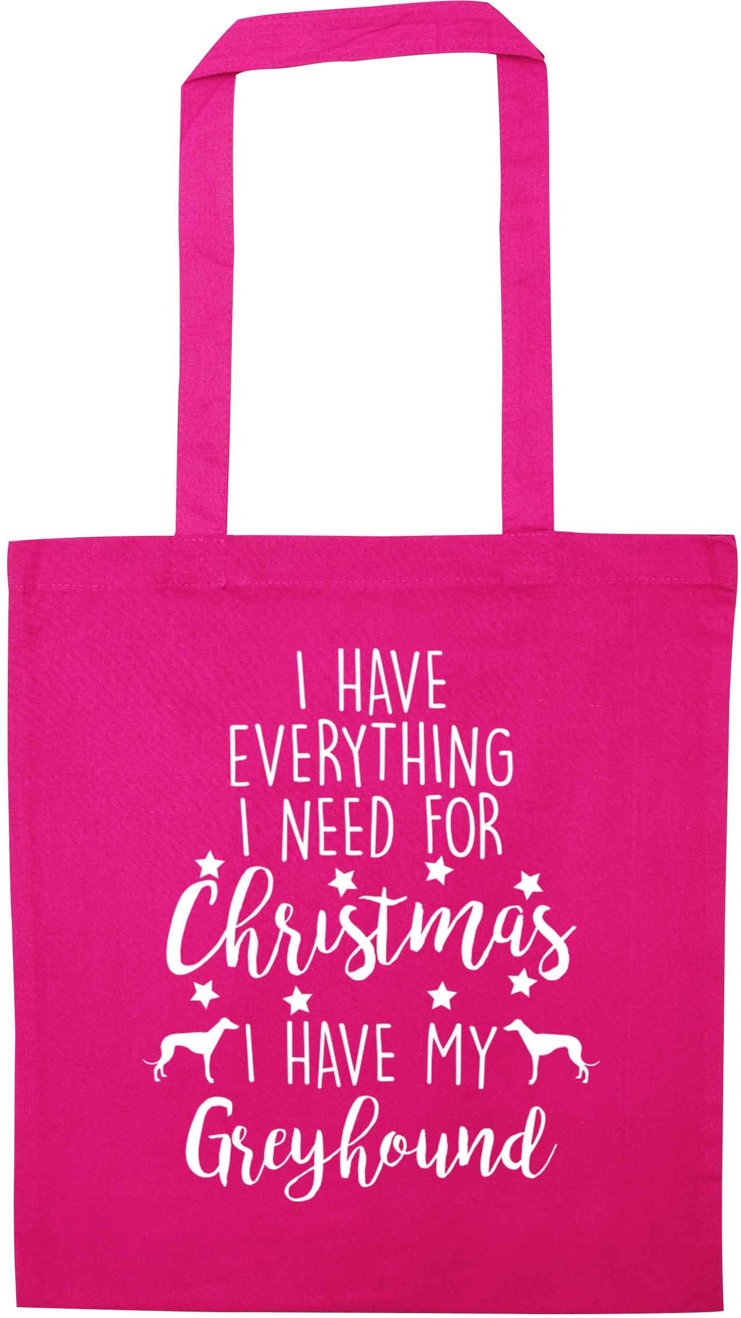 I have everything I need for Christmas I have my greyhound pink tote bag
