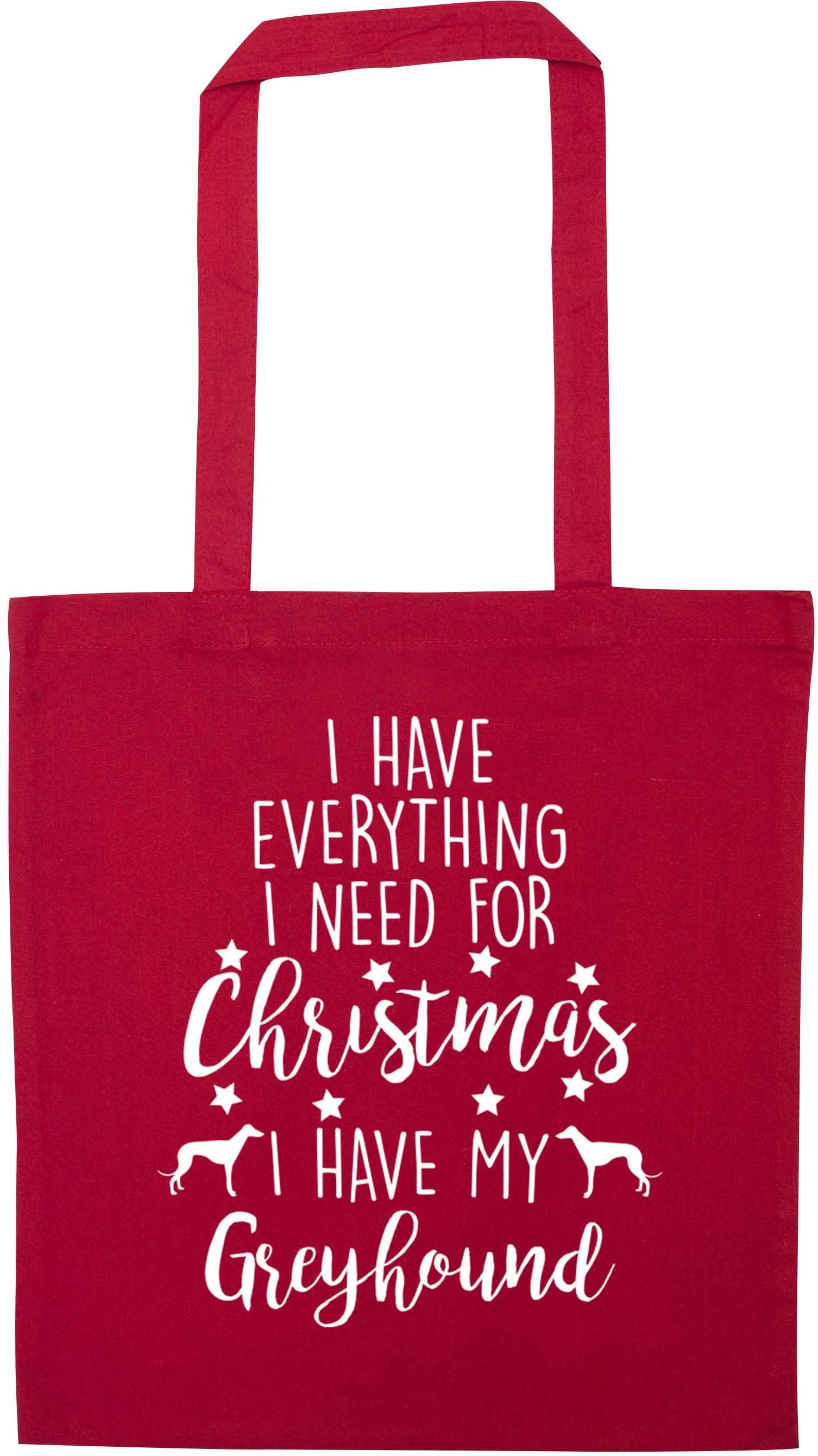 I have everything I need for Christmas I have my greyhound red tote bag