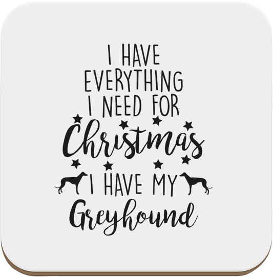 I have everything I need for Christmas I have my greyhound set of four coasters